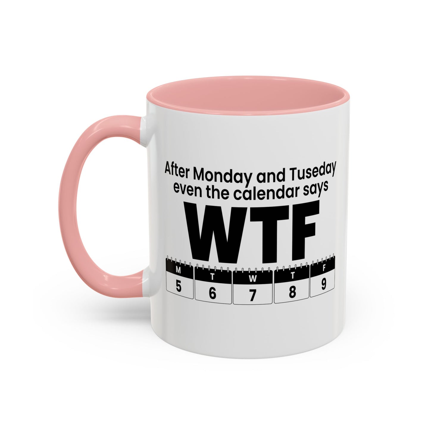 WTF CALENDAR Accent BiColor Funny Sarcastic Mug