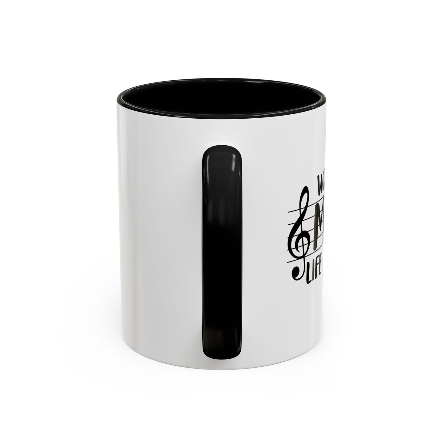 WITHOUT MUSIC LIFE WOULD B b Accent BiColor Funny Sarcastic Mug