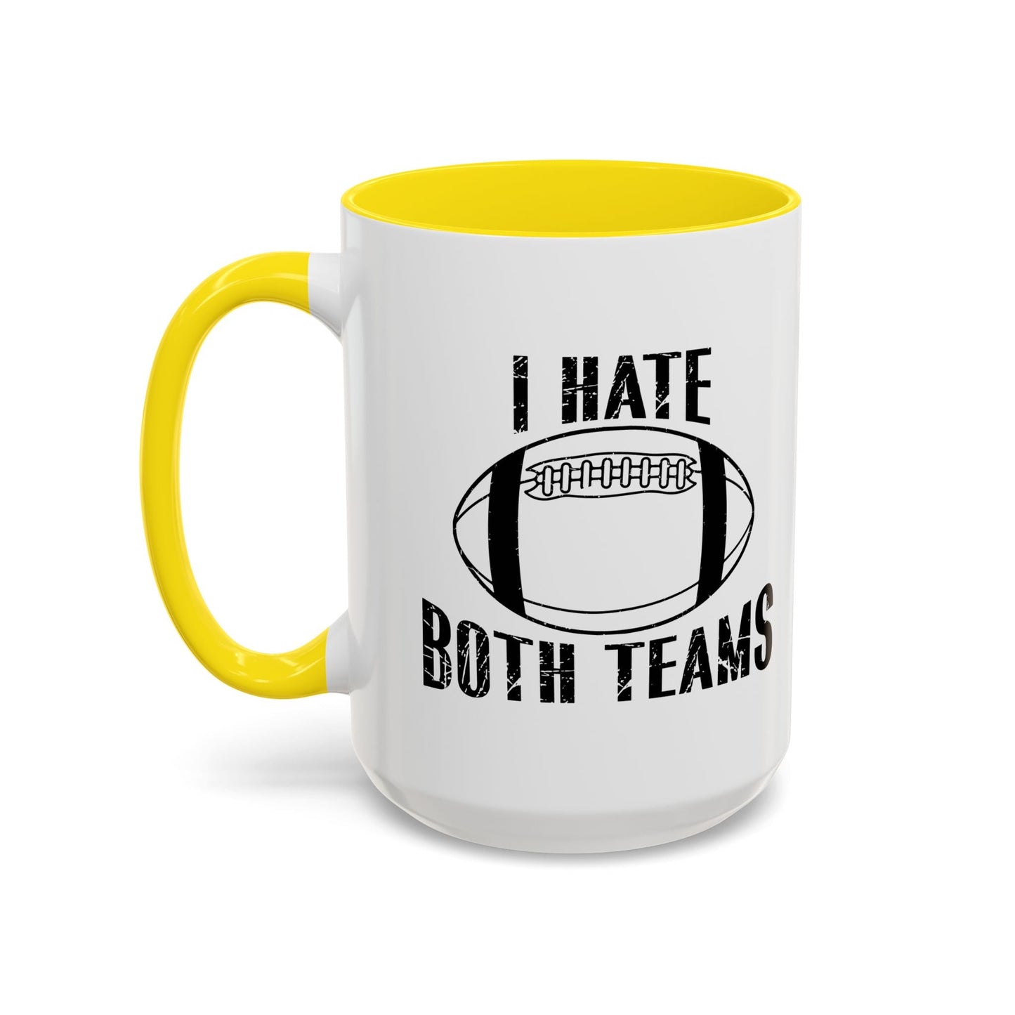 I HATE BOTH TEAMS Accent BiColor Funny Sarcastic Mug