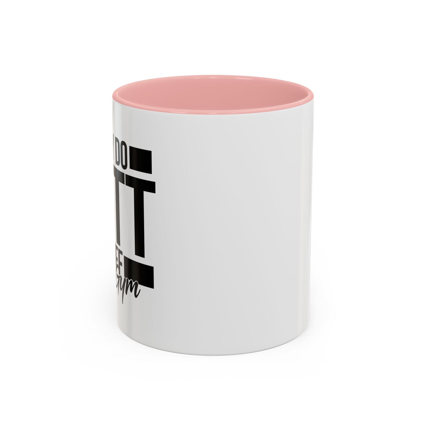 I ONLY DO BUTT STUFF Accent BiColor Funny Sarcastic Mug