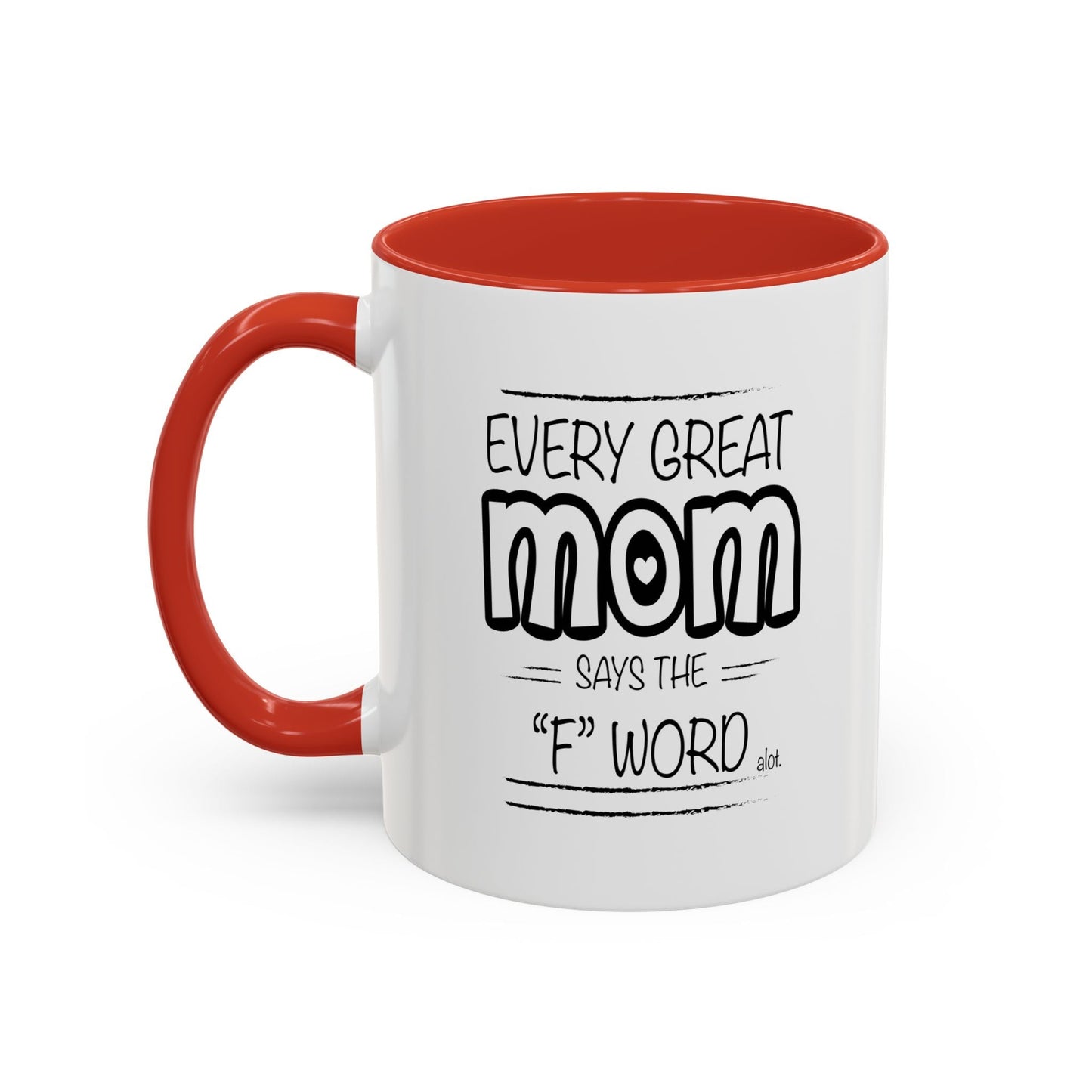 Every Great Mom Says The "F" Word Accent BiColor Funny Sarcastic Mug