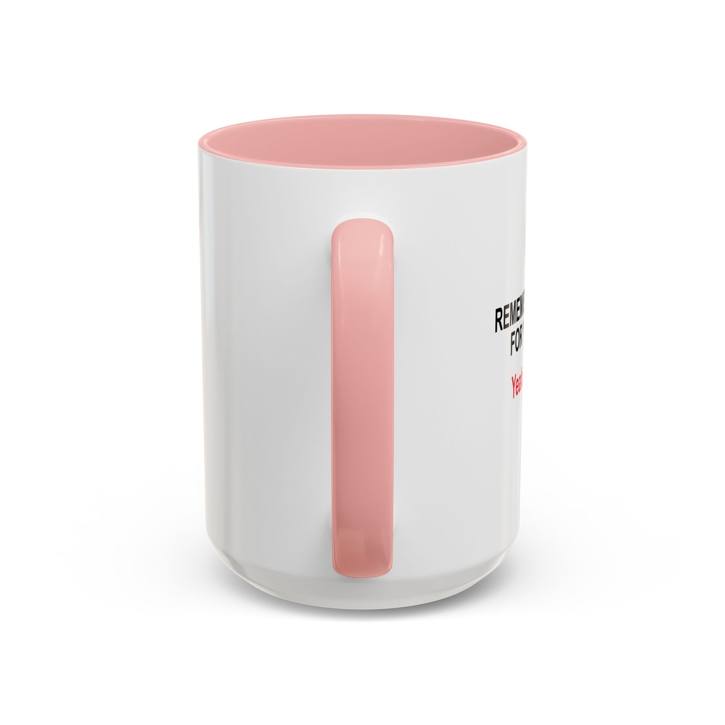 REMEMBER WHEN I ASKED FOR YOUR OPINION Accent BiColor Funny Sarcastic Mug