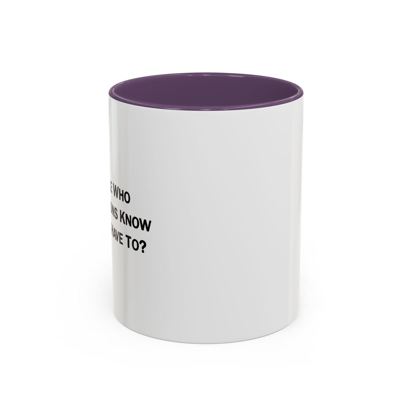 PEOPLE WHO RUN MARATHONS Accent BiColor Funny Sarcastic Mug