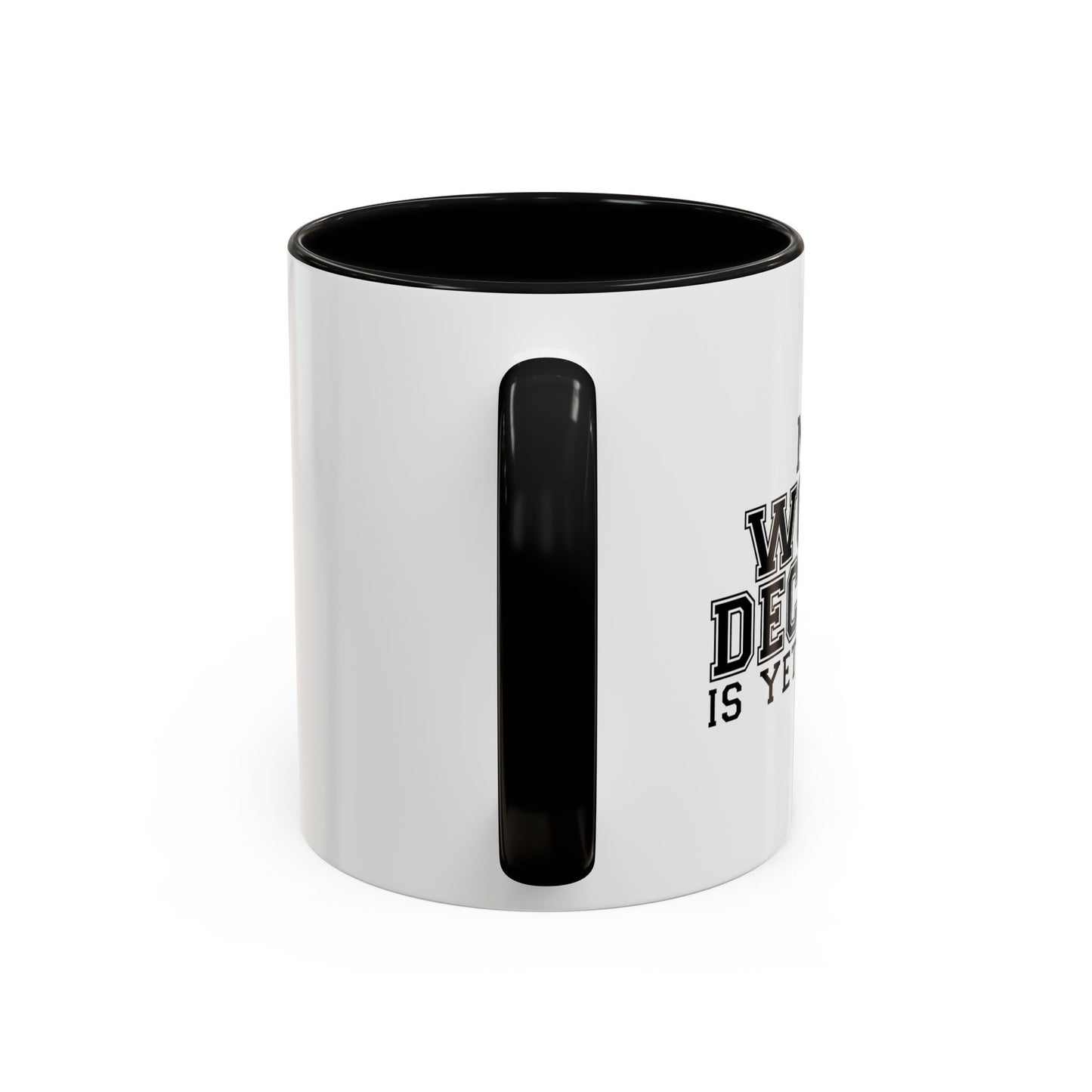 MY WORST DECISION IS YET TO COME Accent BiColor Funny Sarcastic Mug