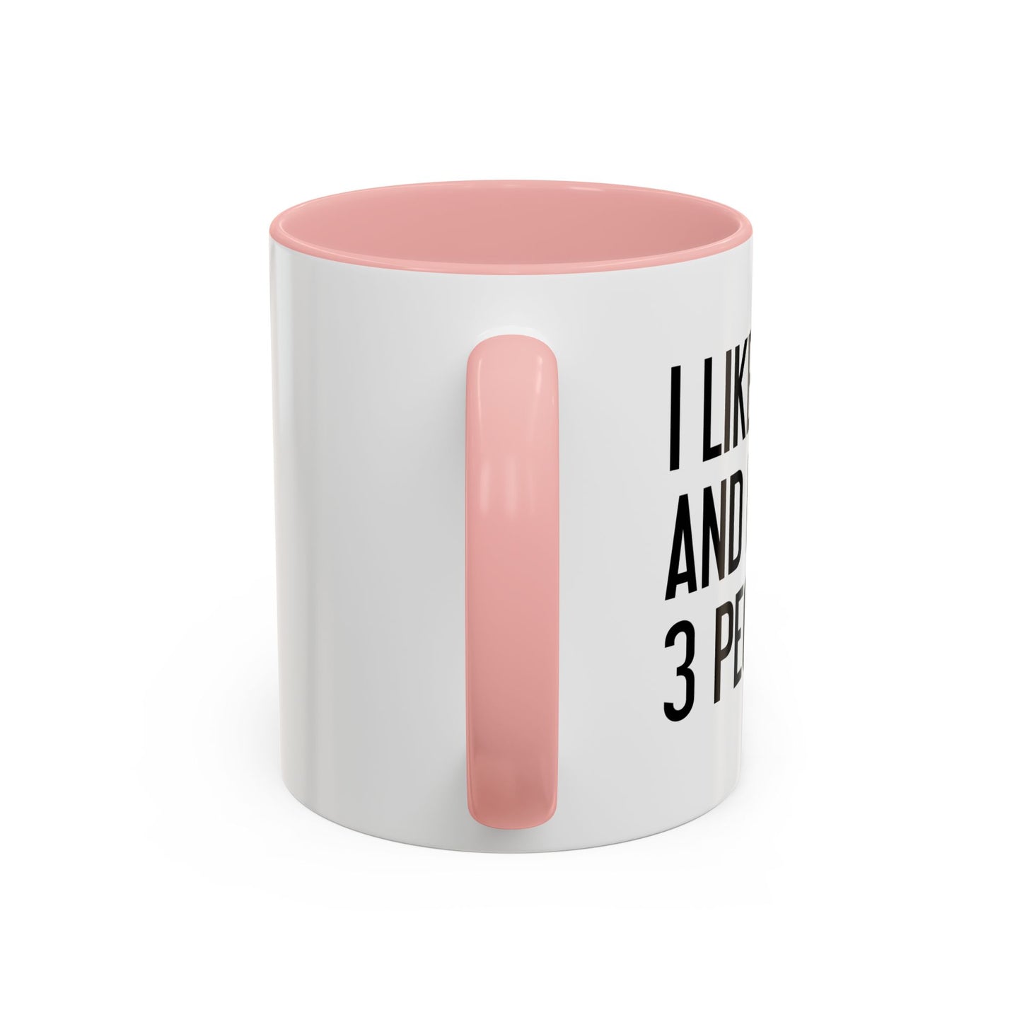 I LIKE TACOS AND MAYBE 3 PEOPLE. Accent BiColor Funny Sarcastic Mug