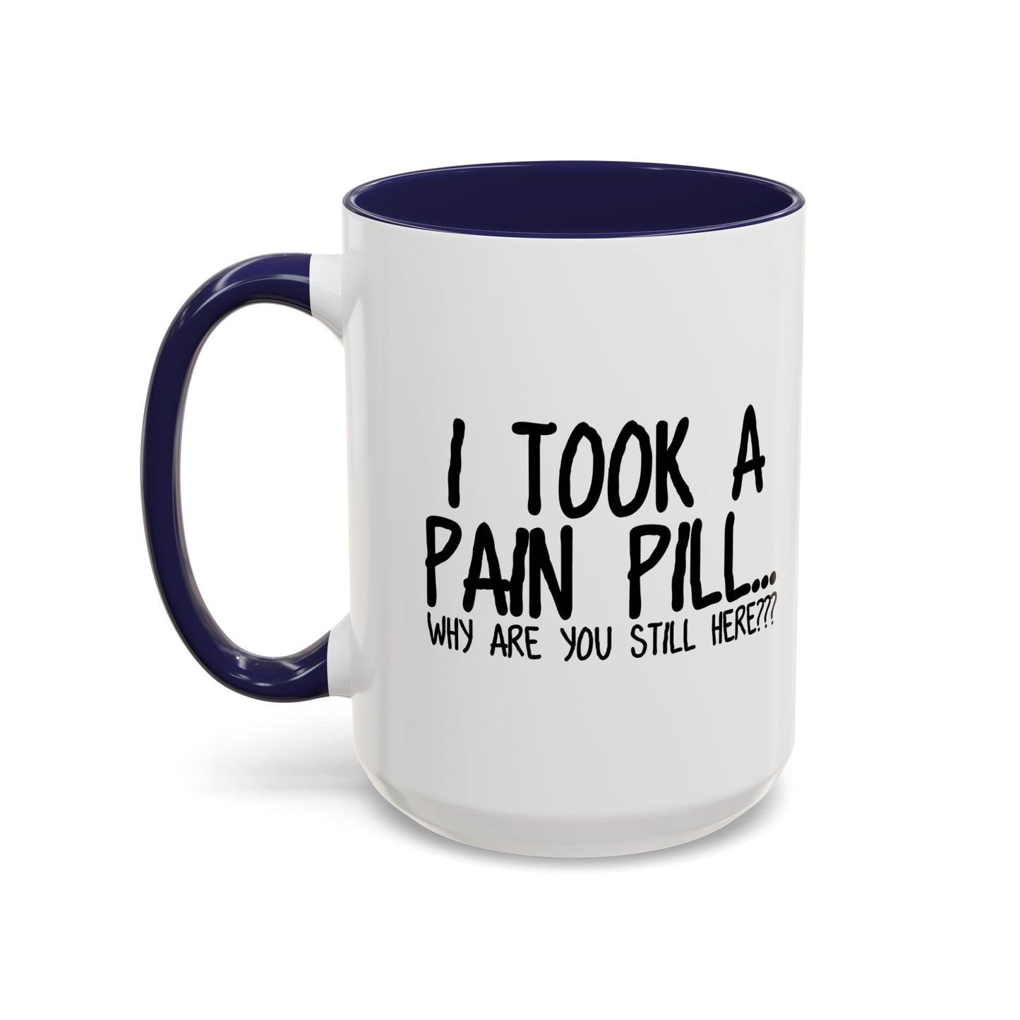 WHY ARE YOU STILL HERE??? Accent BiColor Funny Sarcastic Mug