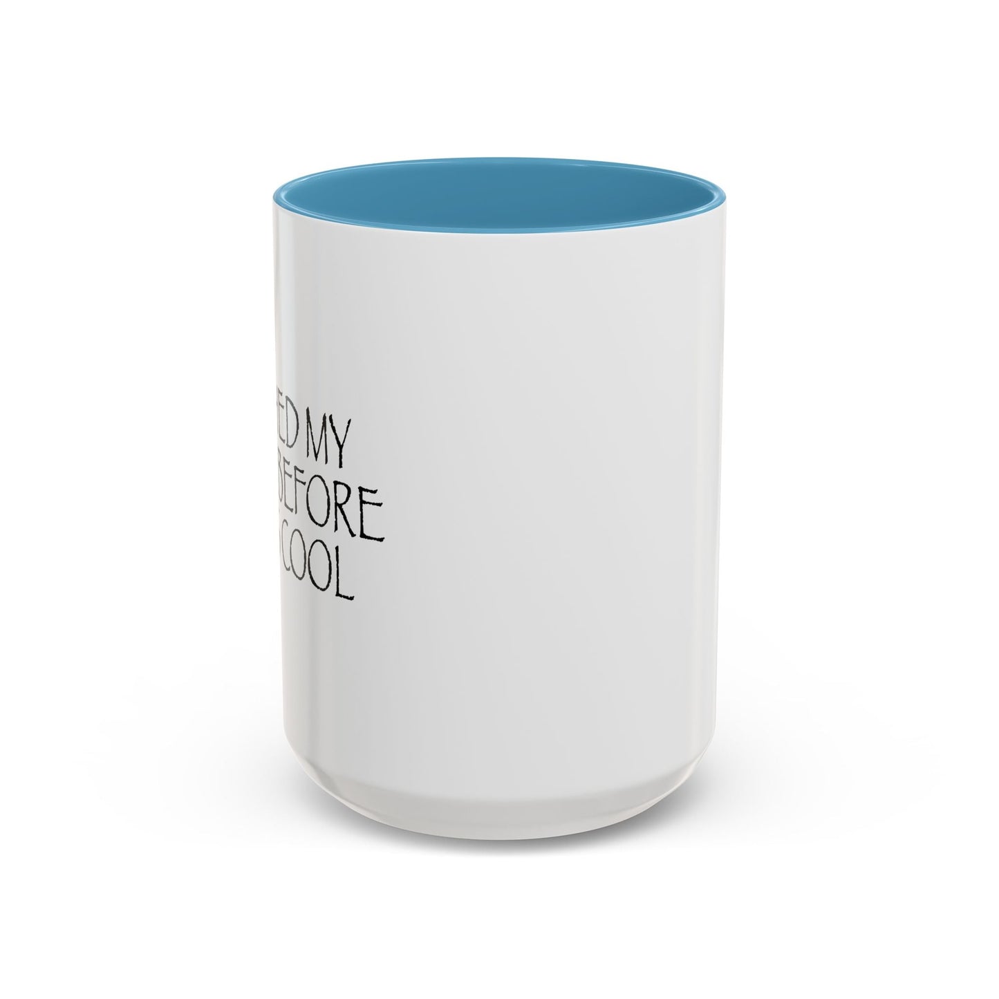 I Washed My Hands Before It Was Cool Accent BiColor Funny Sarcastic Mug