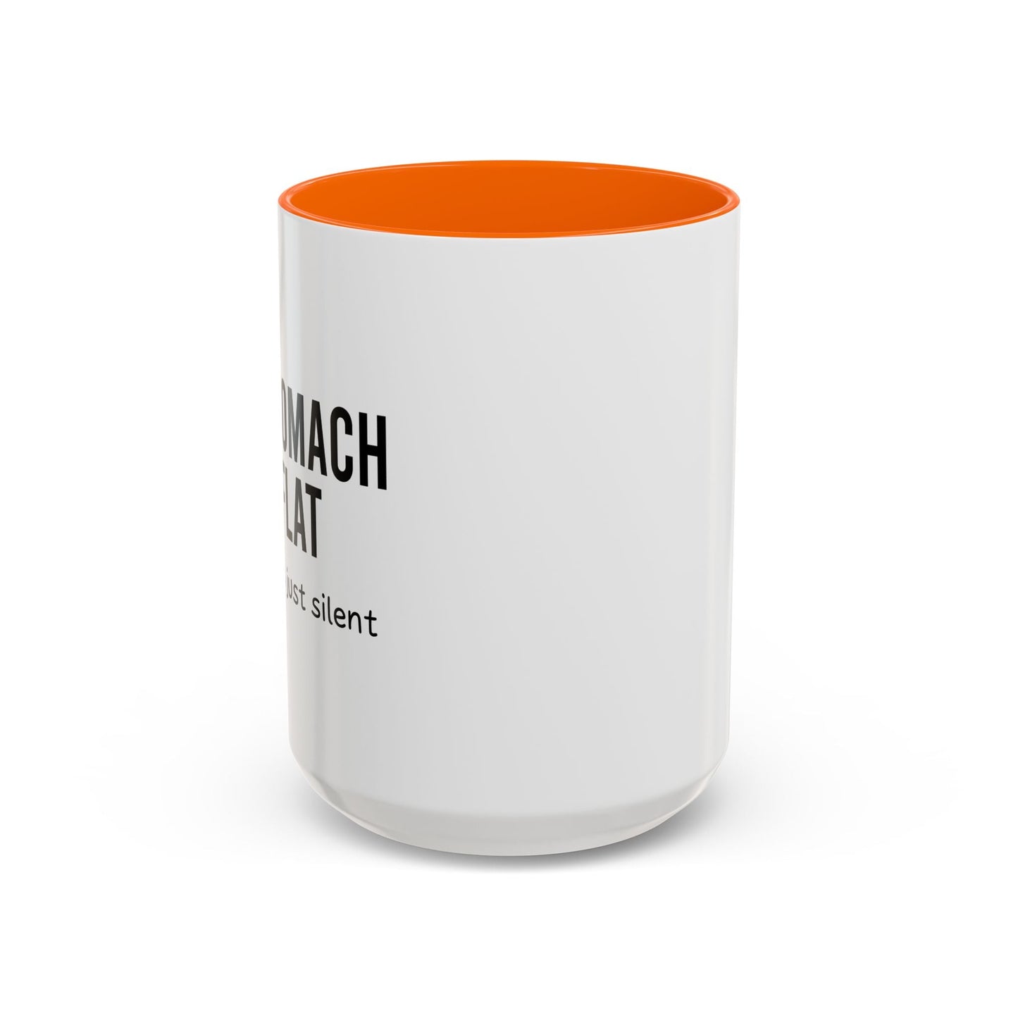 MY STOMACH IS FLAT Accent BiColor Funny Sarcastic Mug