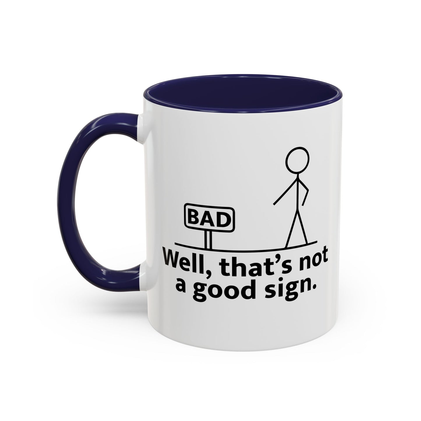 THAT'S NOT A GOOD SIGN Accent BiColor Funny Sarcastic Mug