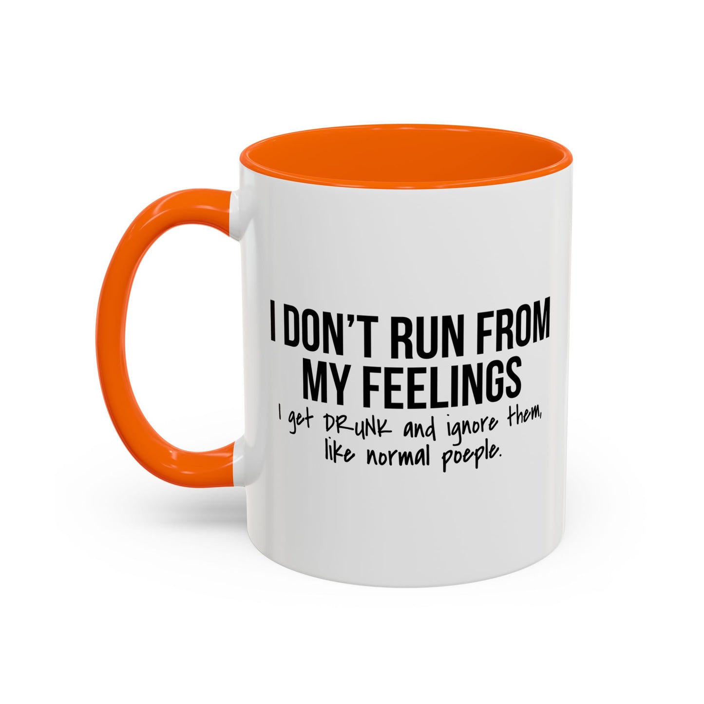 I DON'T RUN FROM MY FEELINGS Accent BiColor Funny Sarcastic Mug