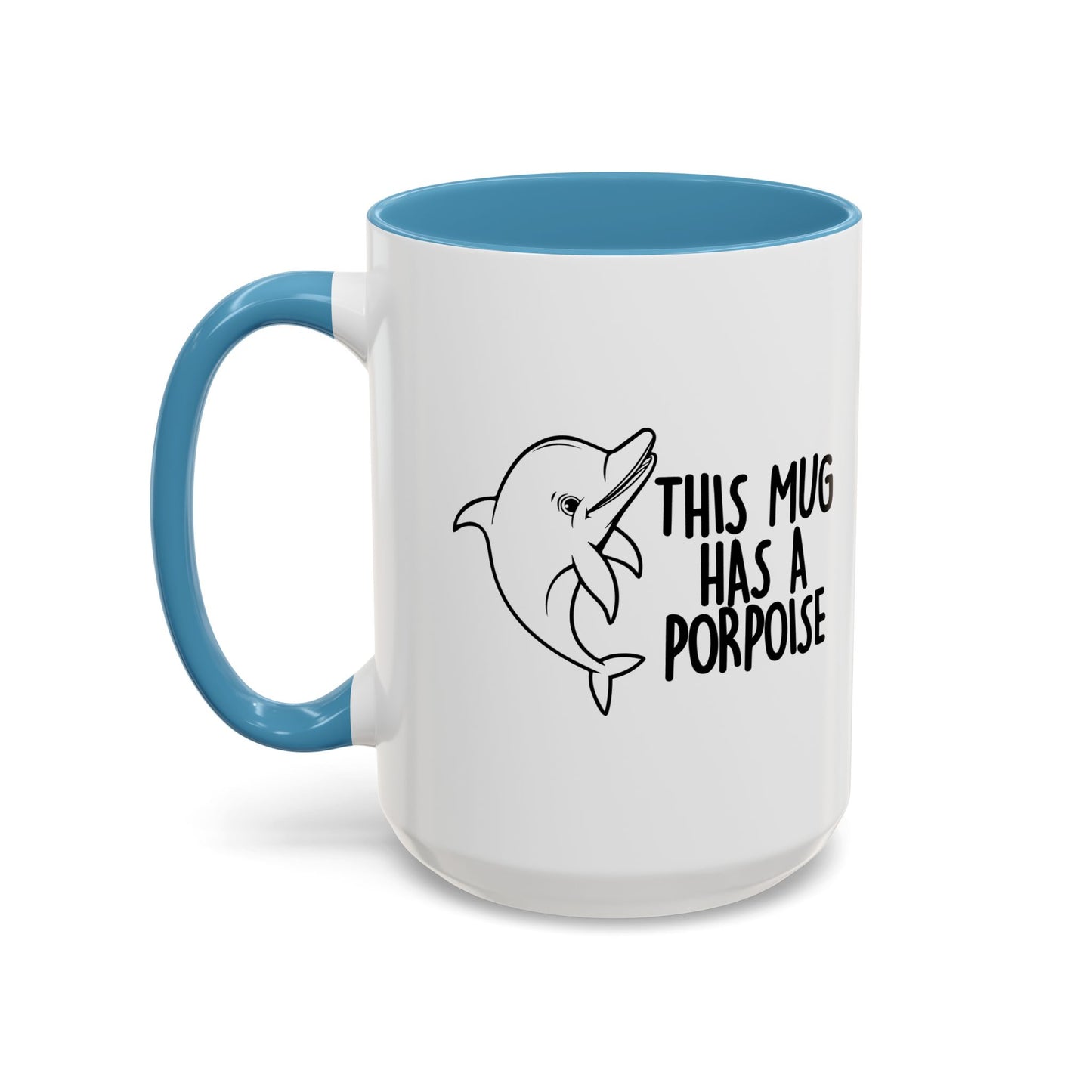 THIS MUG HAS A PROPOISE Accent BiColor Funny Sarcastic Mug