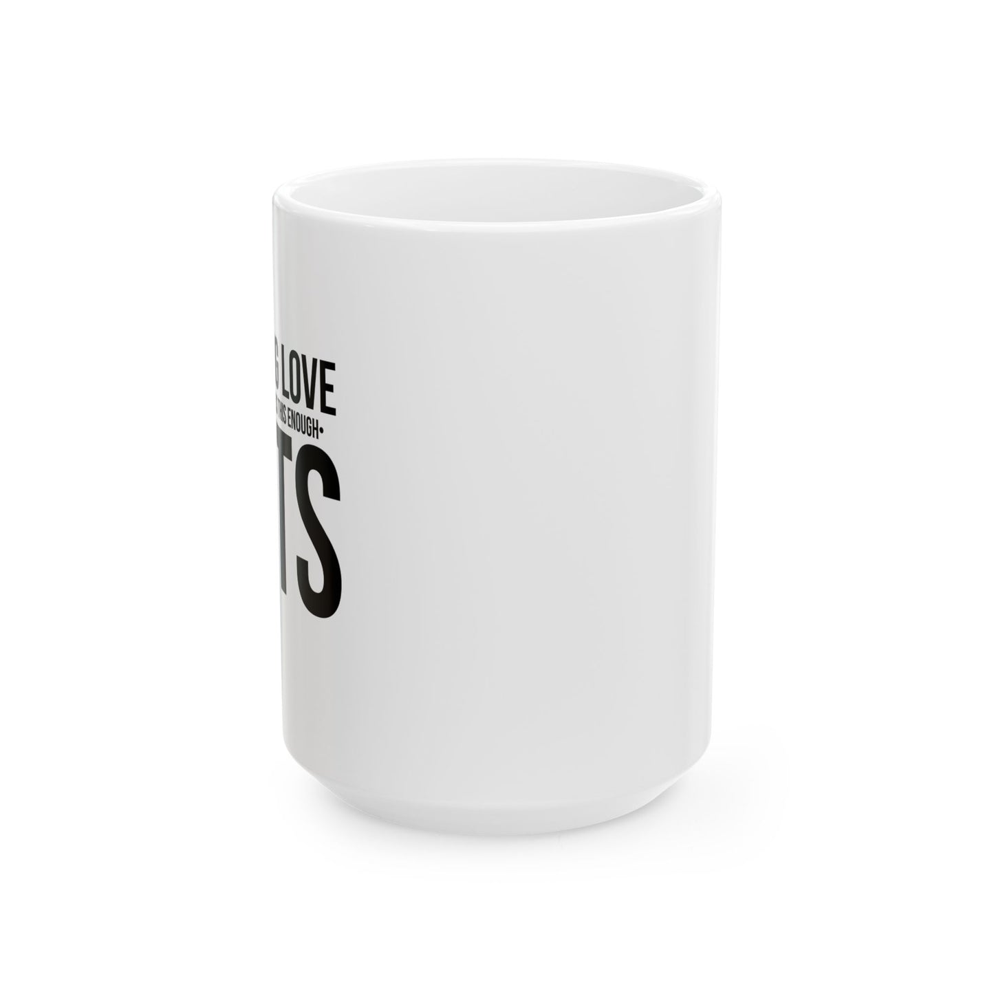 LOVE CATS AND I CANNOT STRESS THIS ENOUGH FUNNY SARCASTIC WHITE MUG