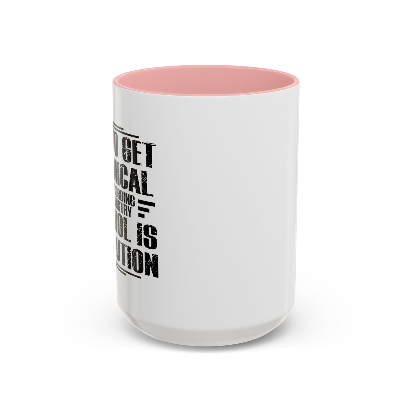 ALCOHOL IS A SOLUTION Accent BiColor Funny Sarcastic Mug