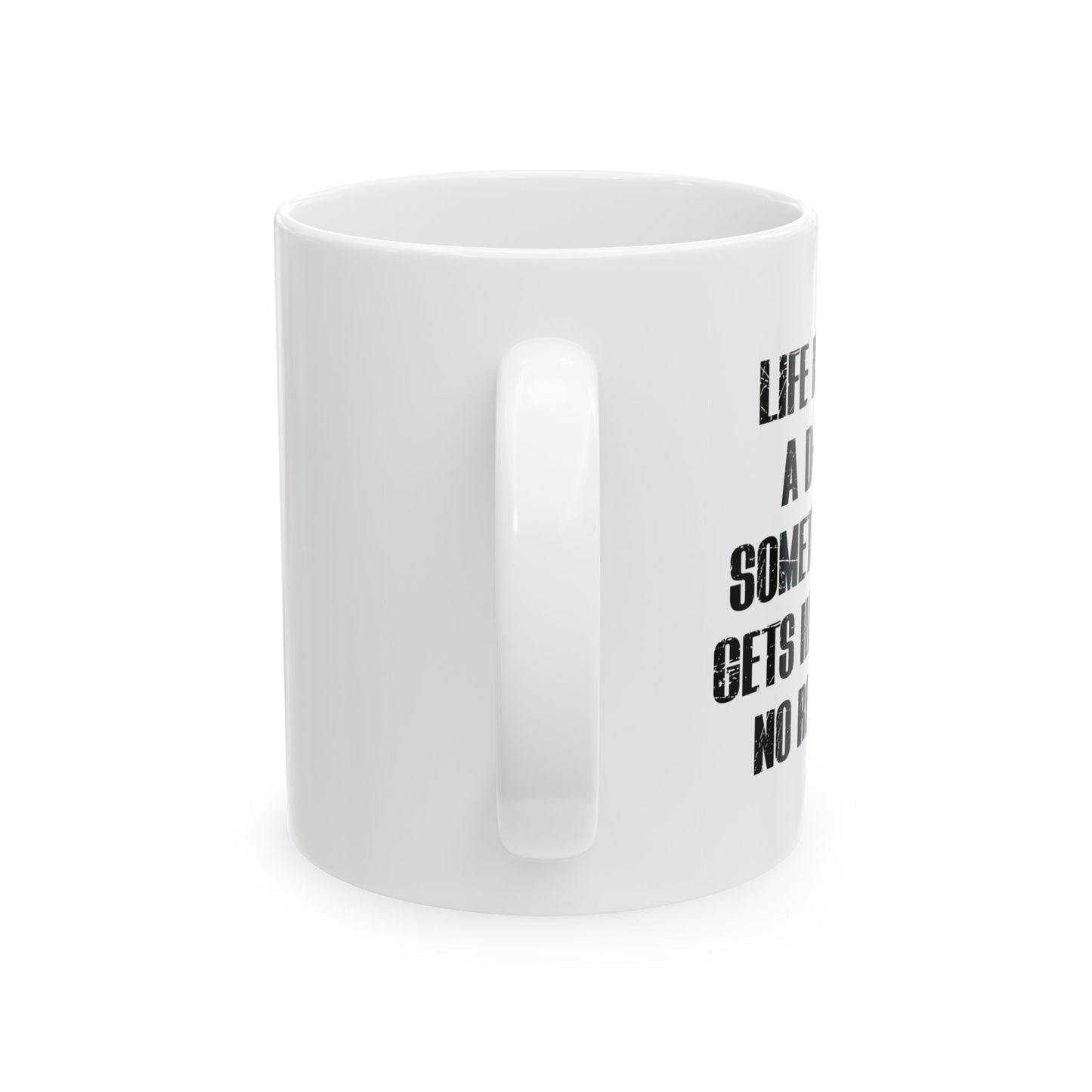 LIFE IS LIKE A DICK FUNNY SARCASTIC MUG