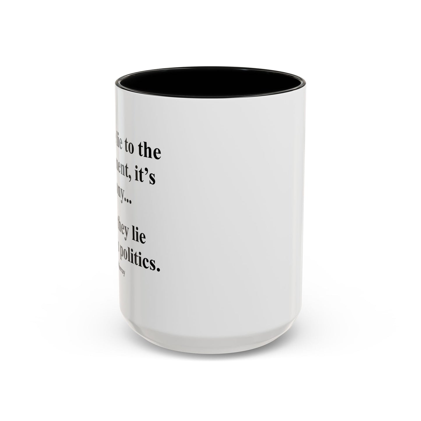 IT'S POLITICS Accent BiColor Funny Sarcastic Mug