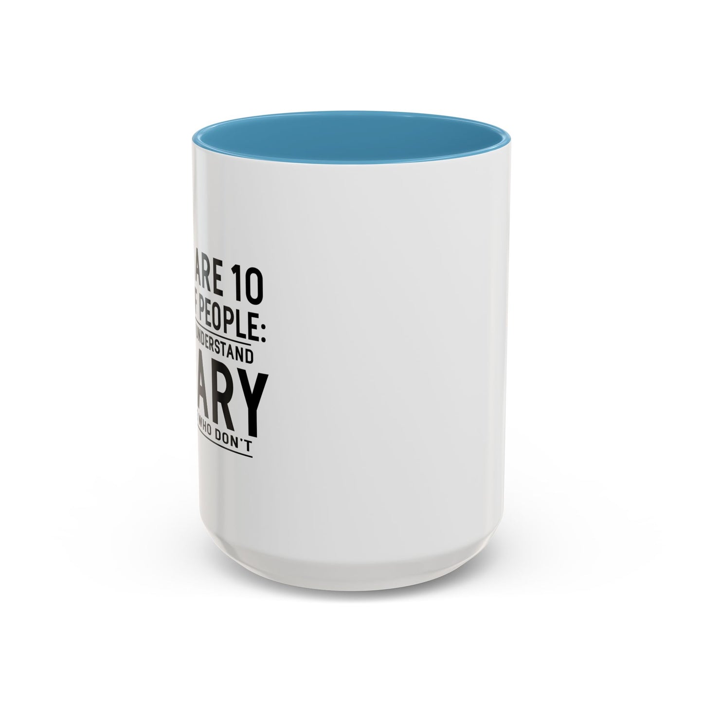 THERE ARE 10 KINDS OF PEOPLE Accent BiColor Funny Sarcastic Mug