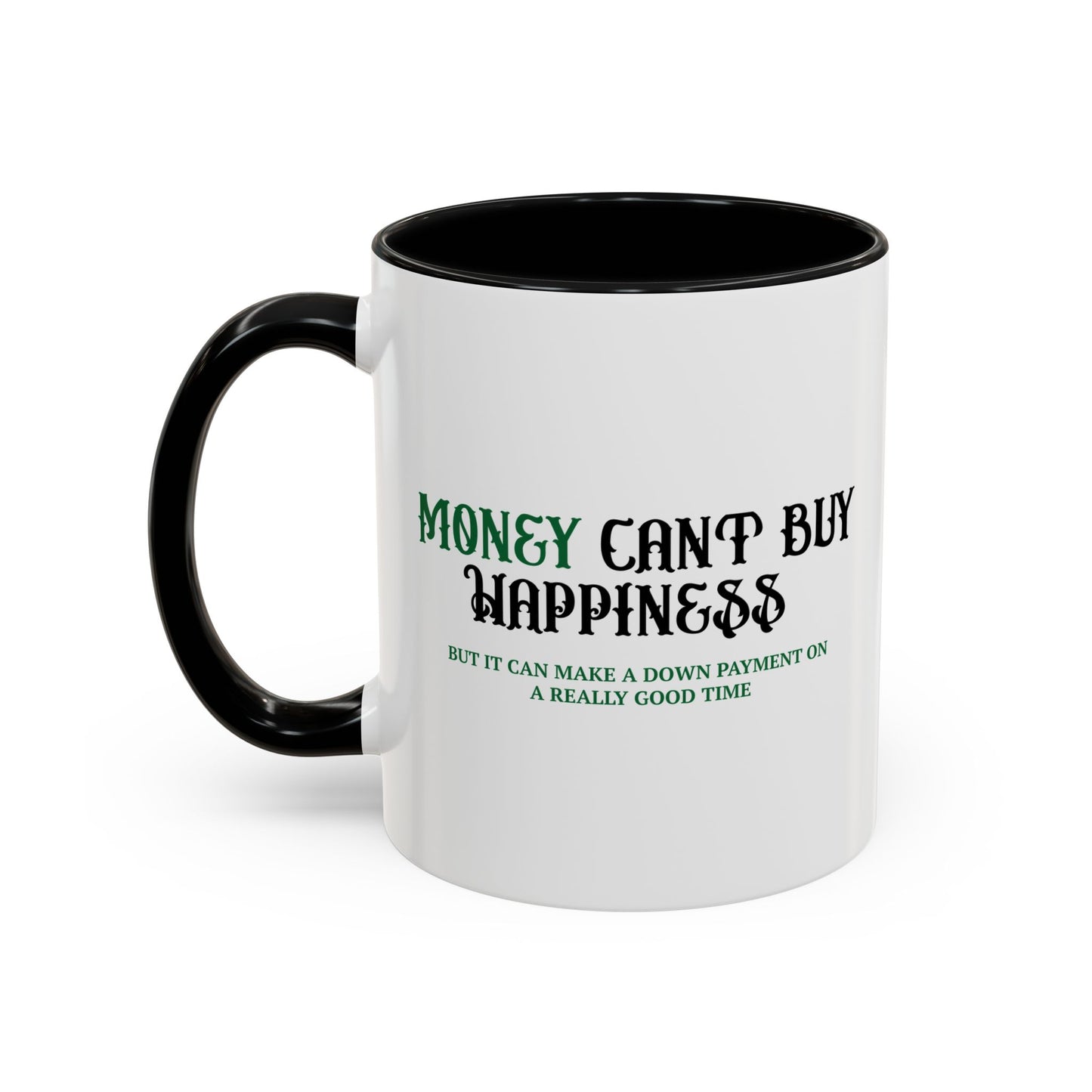 MONEY CANT BUY HAPPINESS Accent BiColor Funny Sarcastic Mug