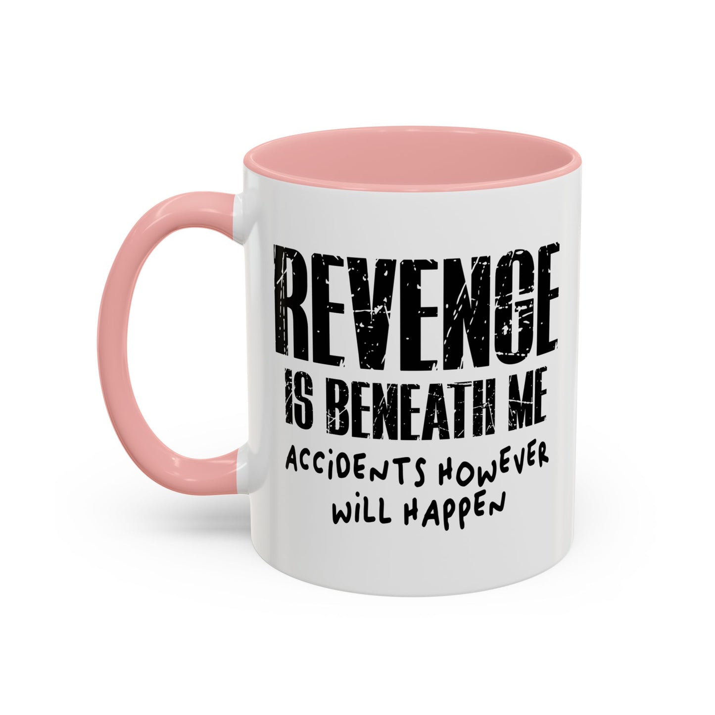 REVENGE IS BENEATH ME Accent BiColor Funny Sarcastic Mug