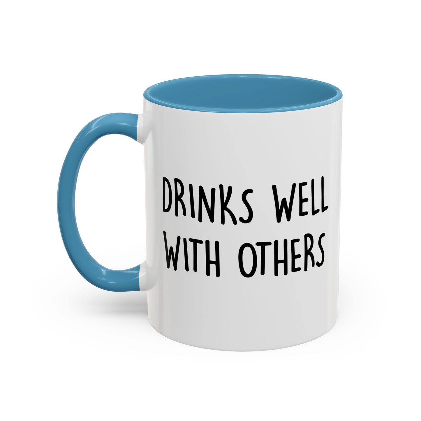 DRINKS WELL WITH OTHERS Accent BiColor Funny Sarcastic Mug