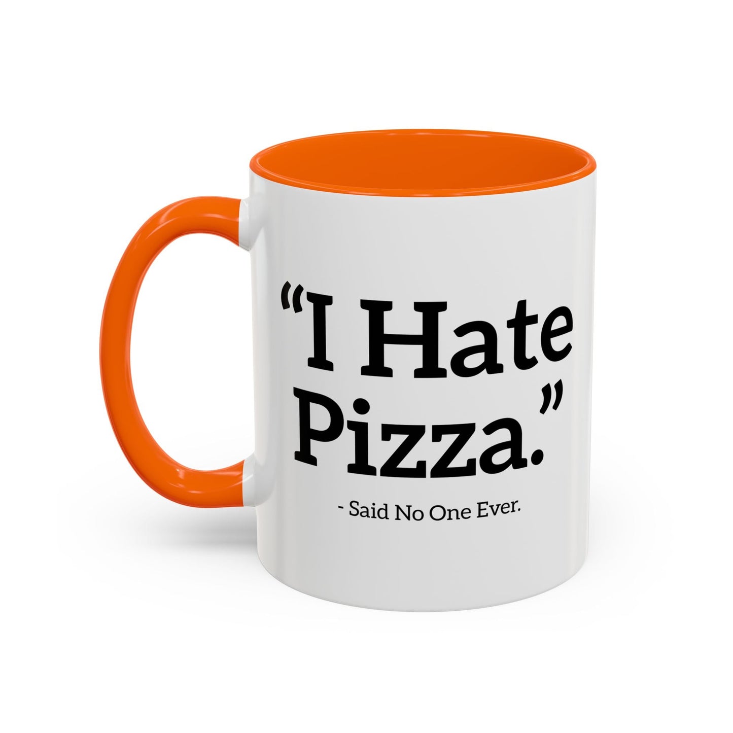 I HATE PIZZA. Accent BiColor Funny Sarcastic Mug