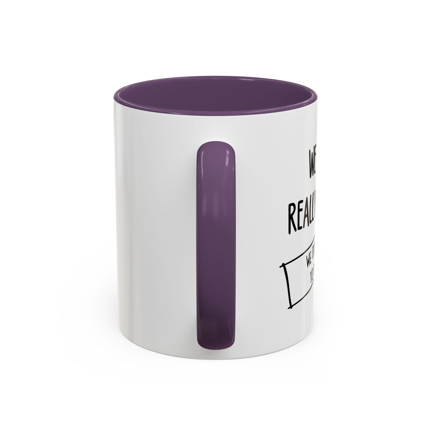 WE NEVER REALLY GROW UP WE ONLY LEARN TO ACT IN PUBLIC Accent BiColor Funny Sarcastic Mug