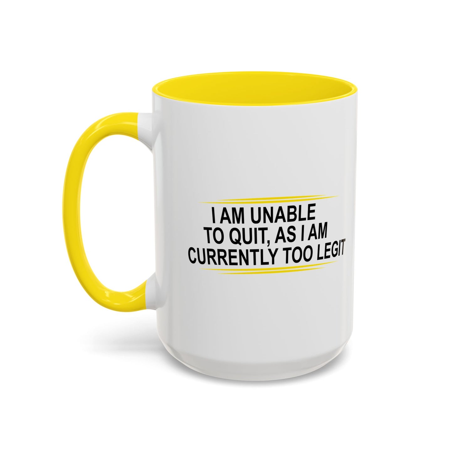 I AM UNABLE TO QUIT Accent BiColor Funny Sarcastic Mug