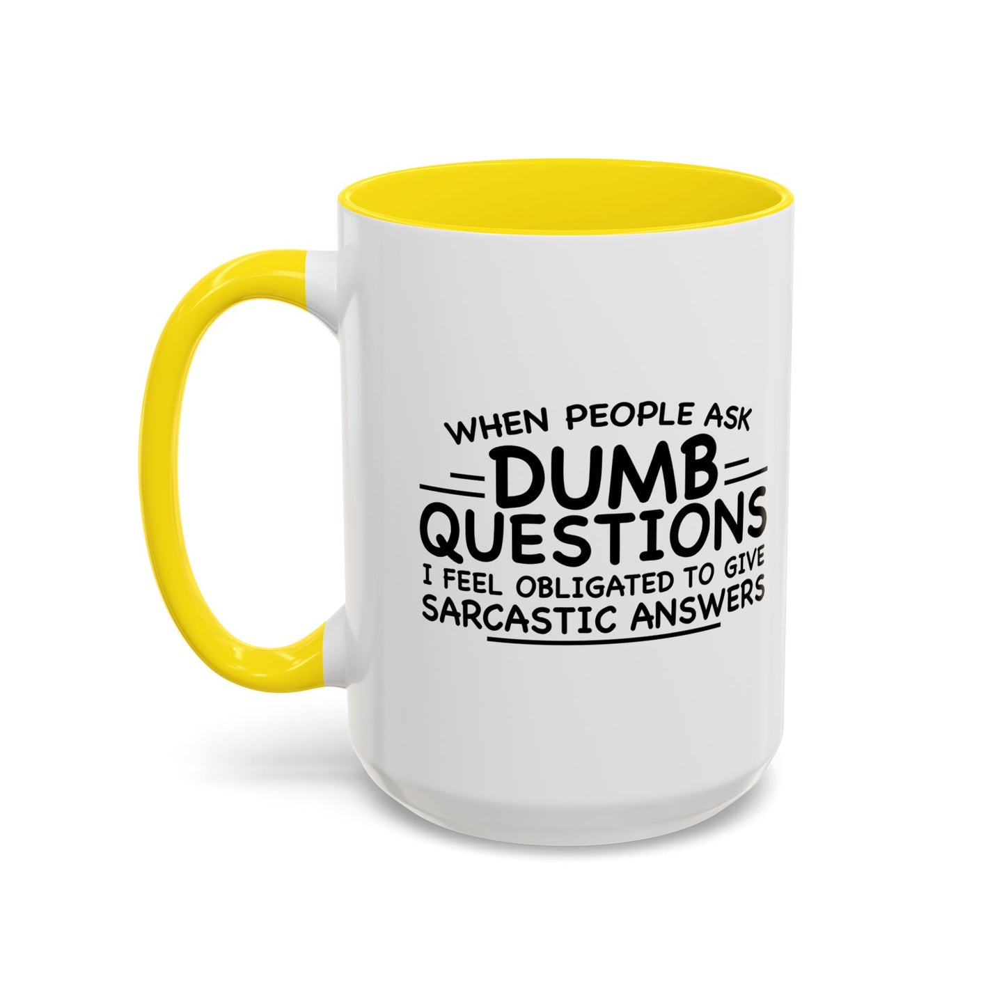 WHEN PEOPLE ASK DUMB QUESTIONS Accent BiColor Funny Sarcastic Mug