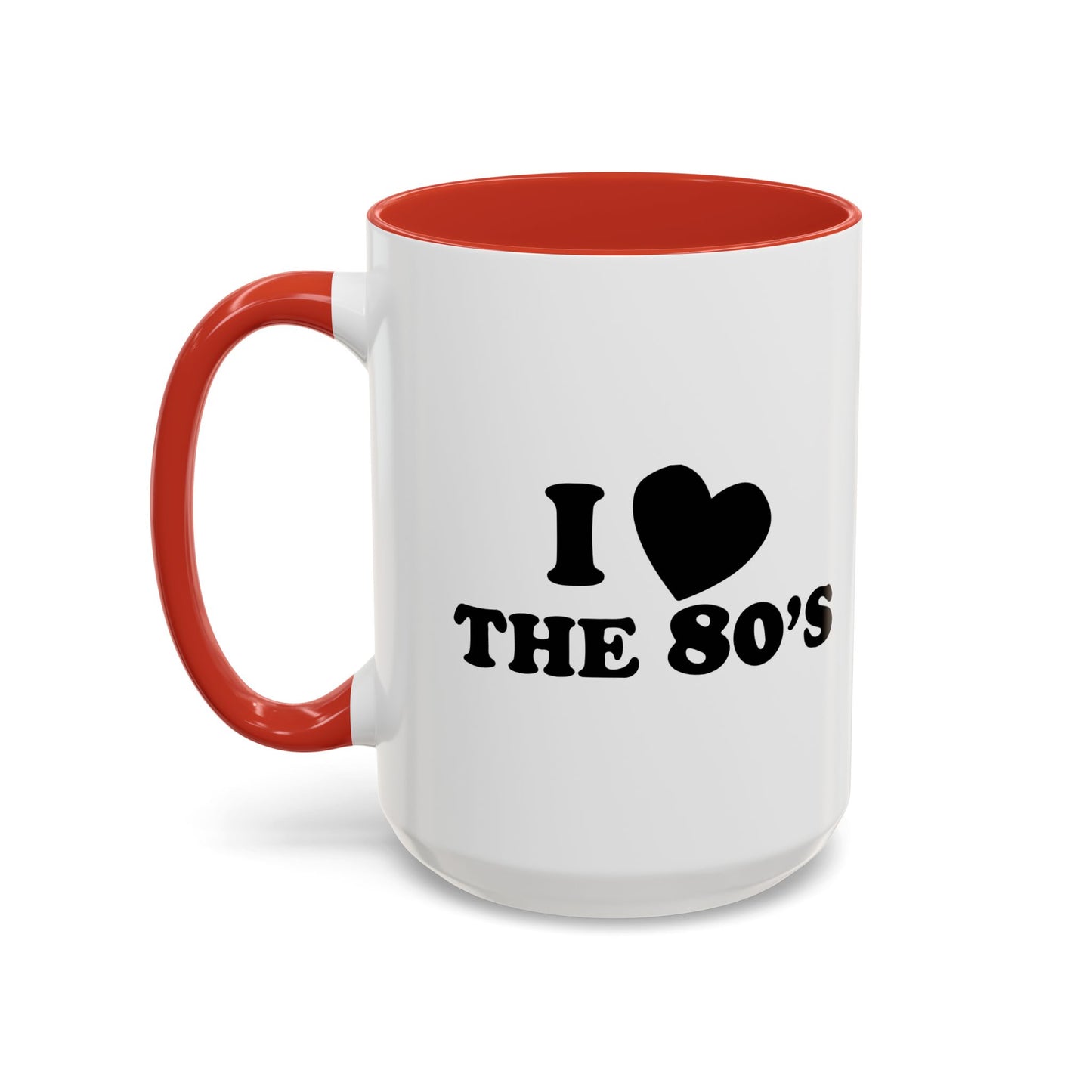 I LOVE THE 80'S Accent BiColor Funny Sarcastic Mug