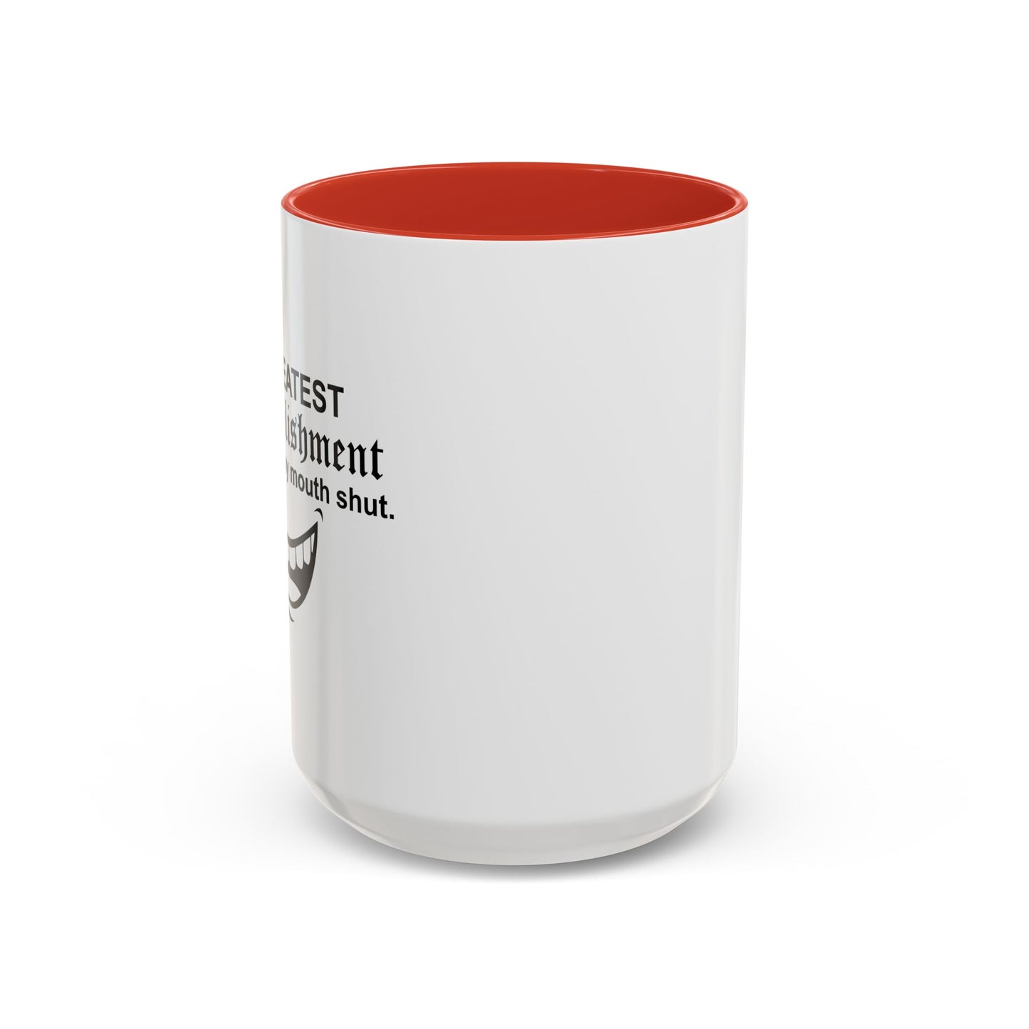 MY GREATEST ACCOMPLISHMENT IS KEEPING MY MOUTH SHUT Accent BiColor Funny Sarcastic Mug