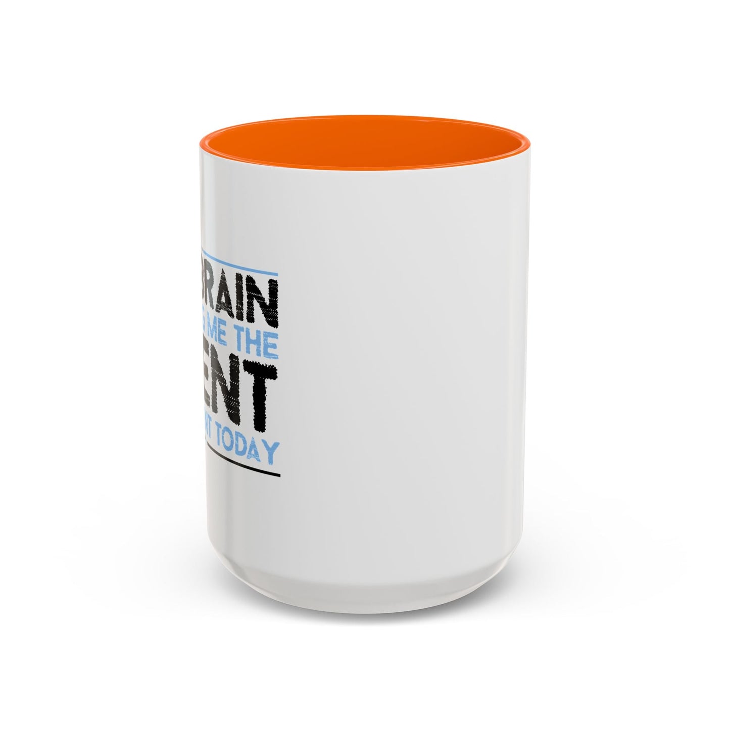 MY BRAIN IS GIVING ME SILENT Accent BiColor Funny Sarcastic Mug