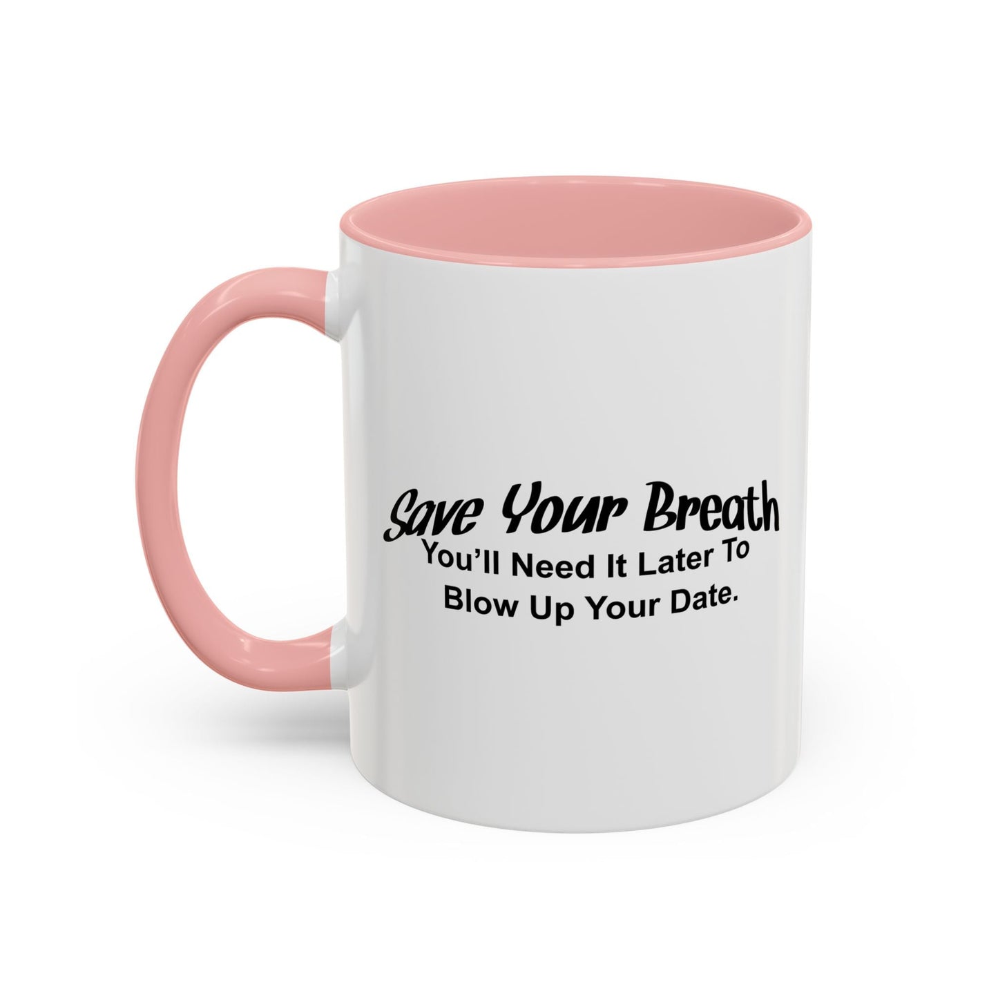 SAVE YOUR BREATH Accent BiColor Funny Sarcastic Mug