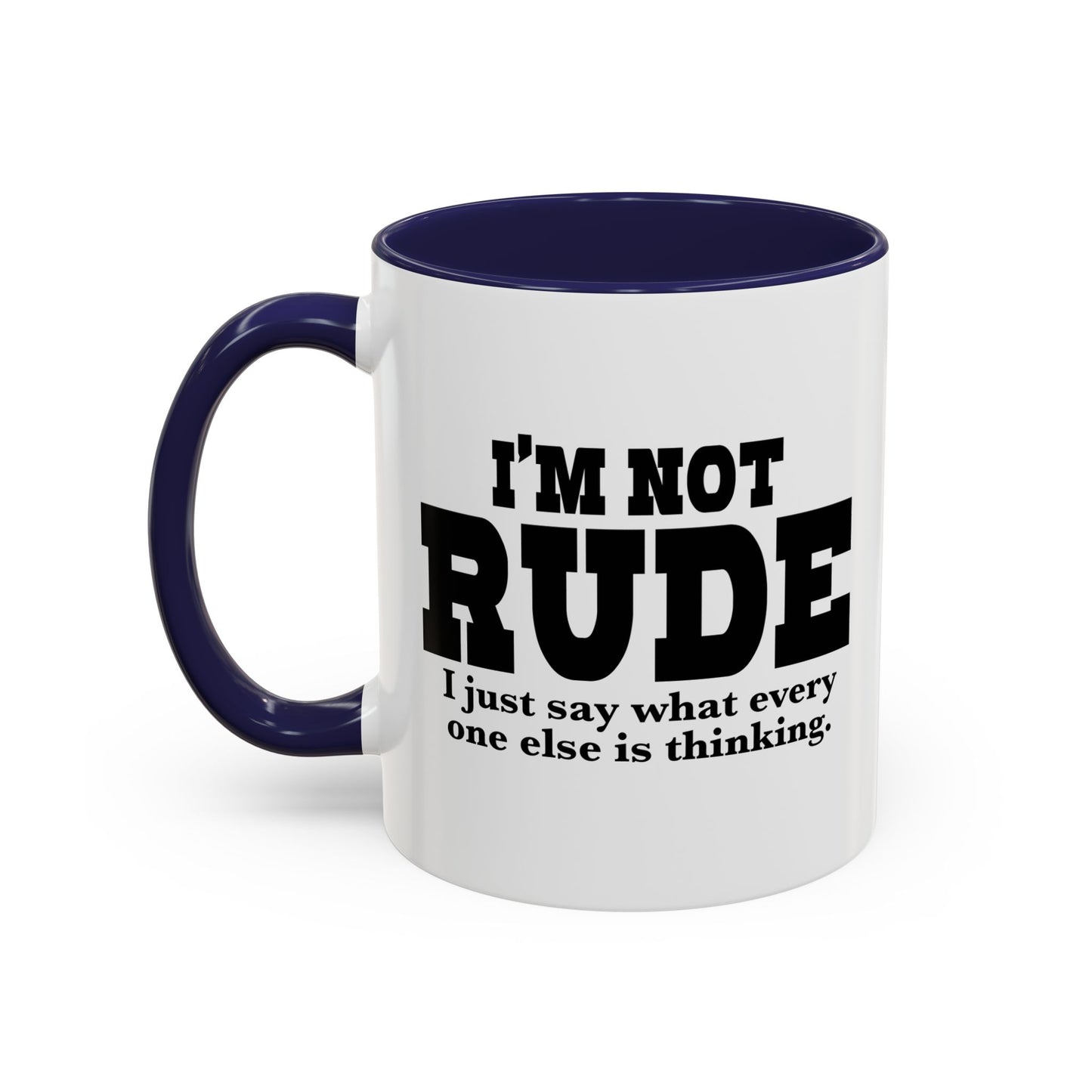 I'M NOT RUDE Accent BiColor Funny Sarcastic Mug