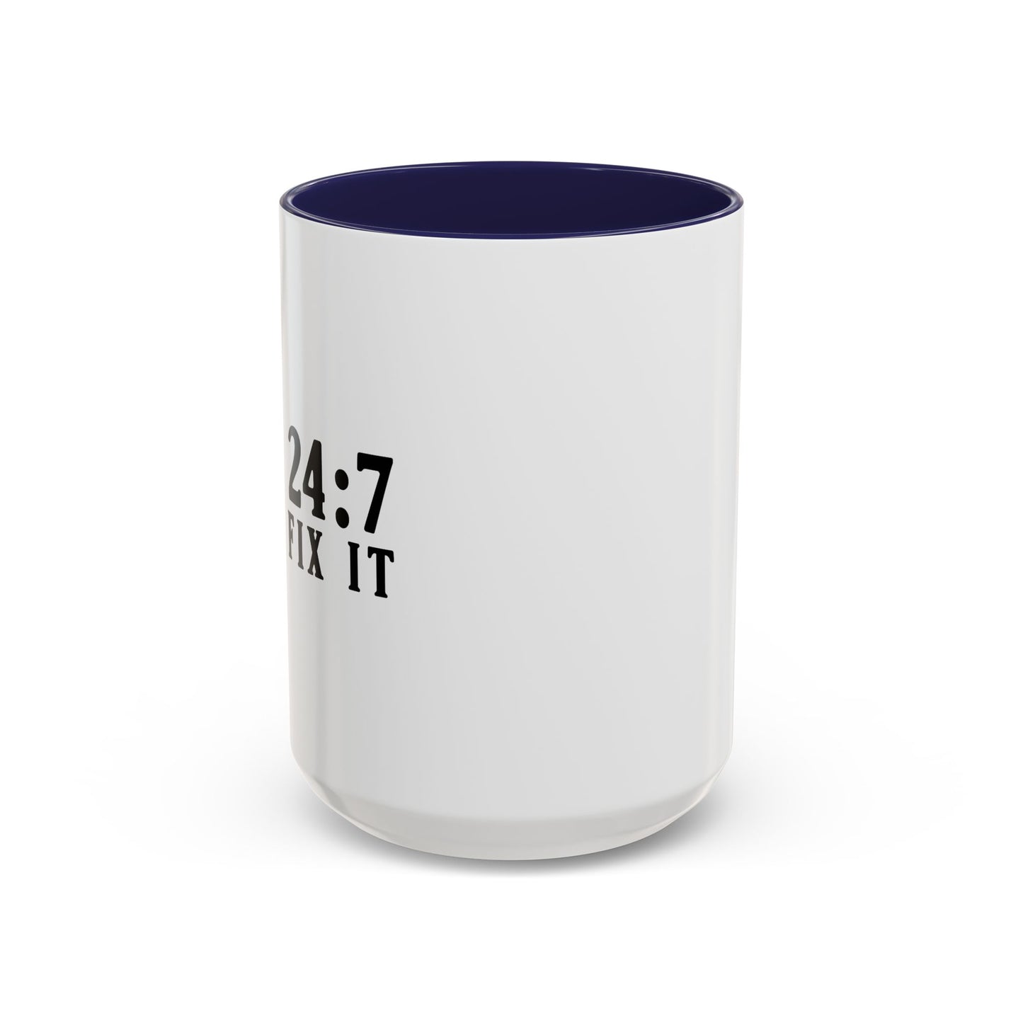 DAD 24-7 - I CAN FIX IT Accent BiColor Funny Sarcastic Mug