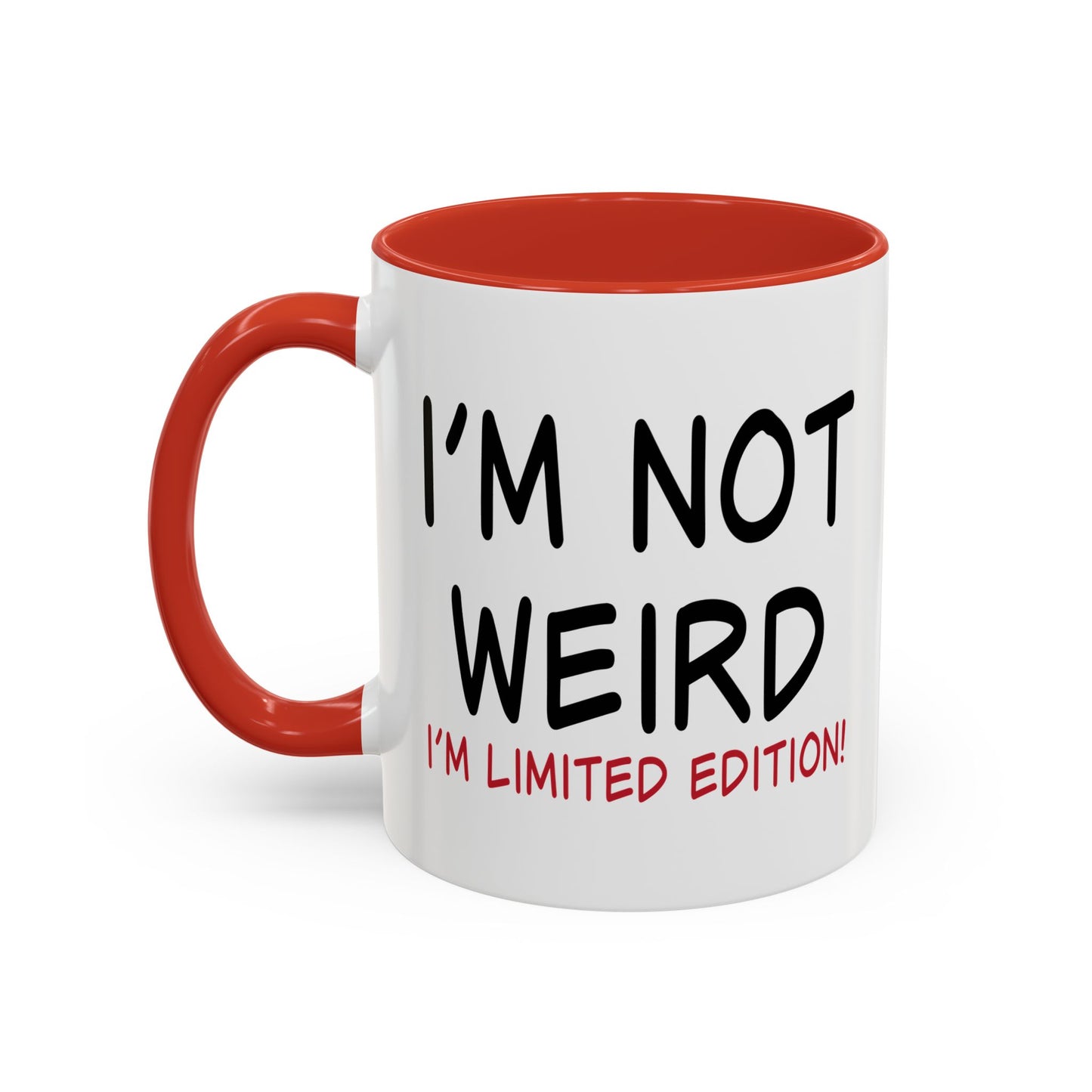 I'M NOT WEIRD Accent BiColor Funny Sarcastic Mug