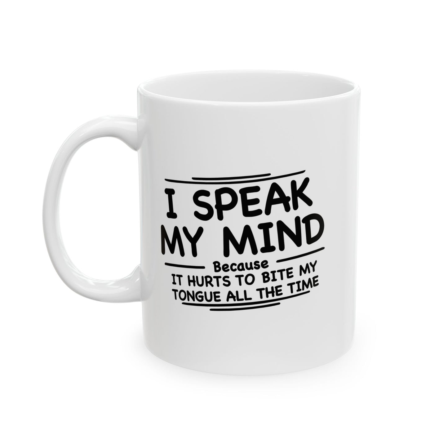 I SPEAK MY MIND BLACK Funny Sarcastic White Mug