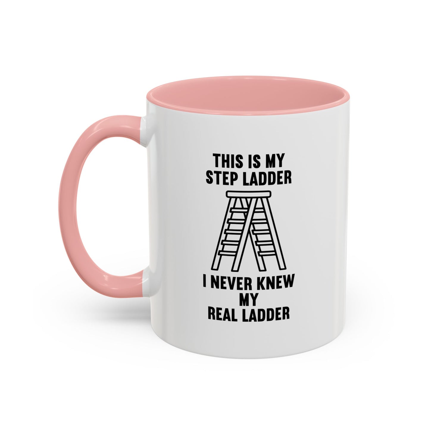 THIS IS MY STEP LADDER Accent BiColor Funny Sarcastic Mug