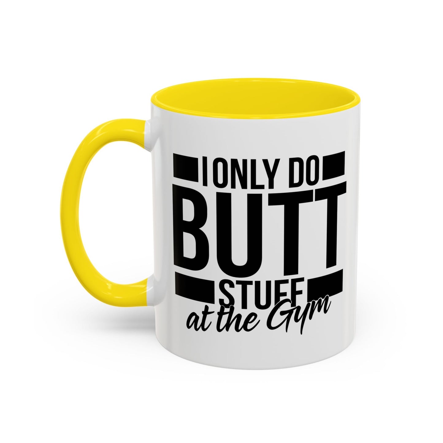 I ONLY DO BUTT STUFF Accent BiColor Funny Sarcastic Mug