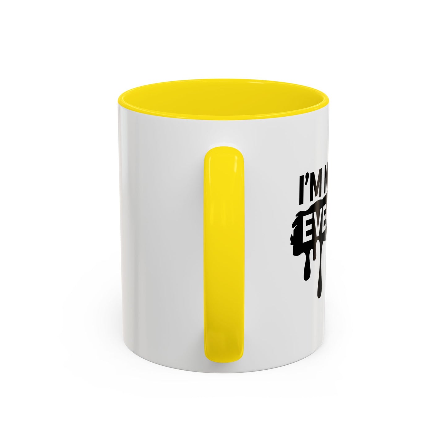 I'M NOT FOR EVERYONE Accent BiColor Funny Sarcastic Mug