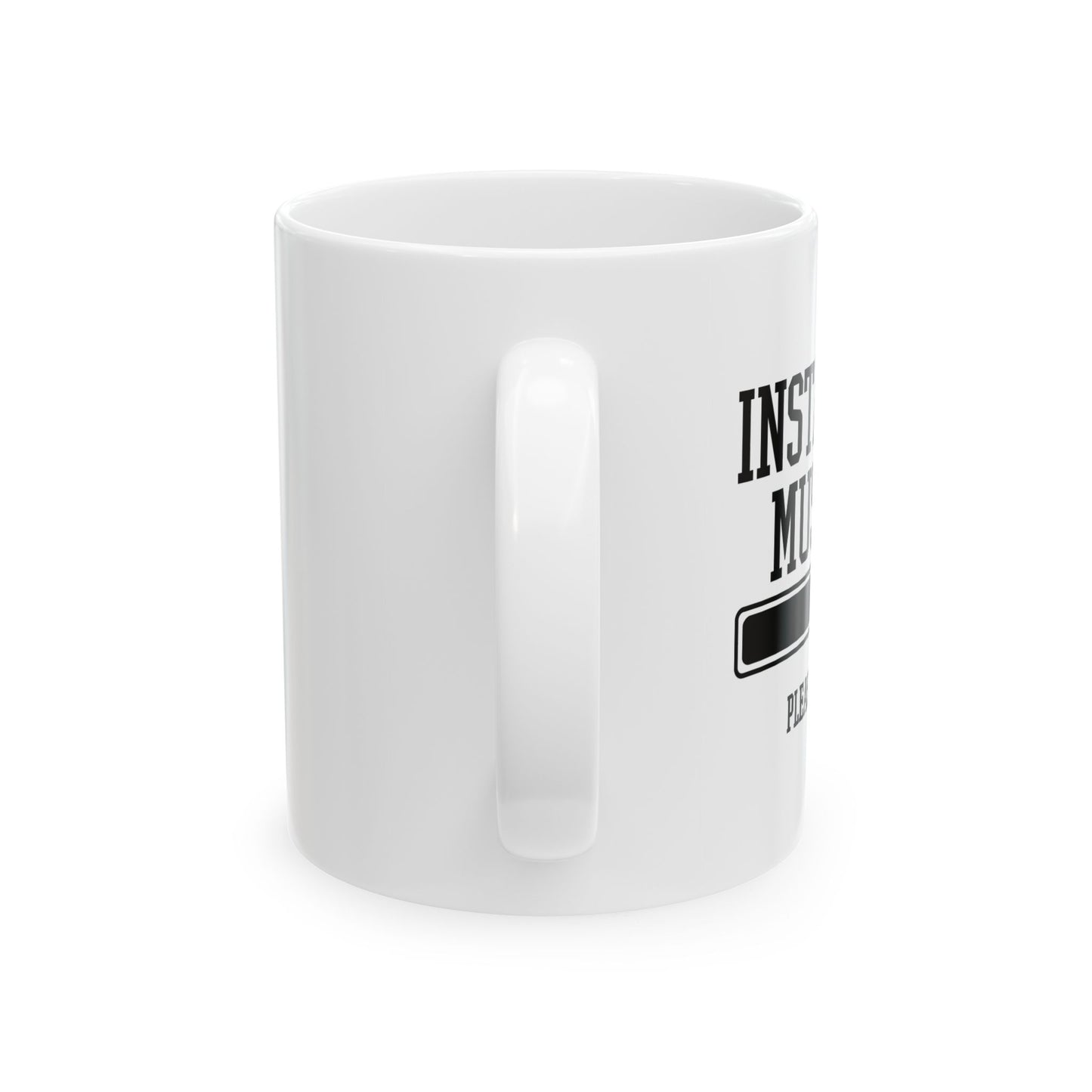 INSTALLING MUSCLES PLEASE WAIT FUNNY SARCASTIC WHITE MUG