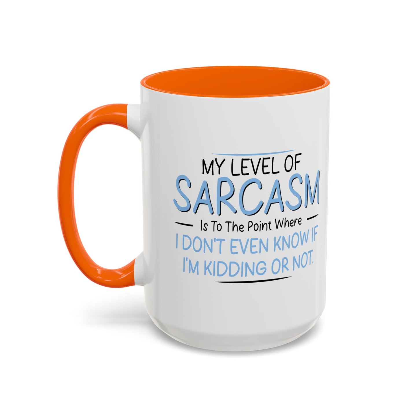 MY LEVEL OF SARCASM IS... Accent BiColor Funny Sarcastic Mug