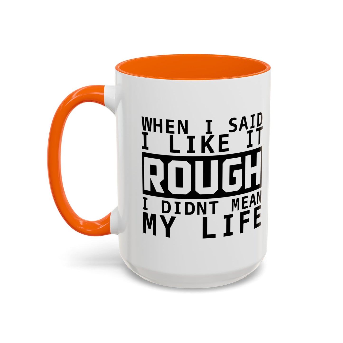 I LIKE IT ROUGH Accent BiColor Funny Sarcastic Mug