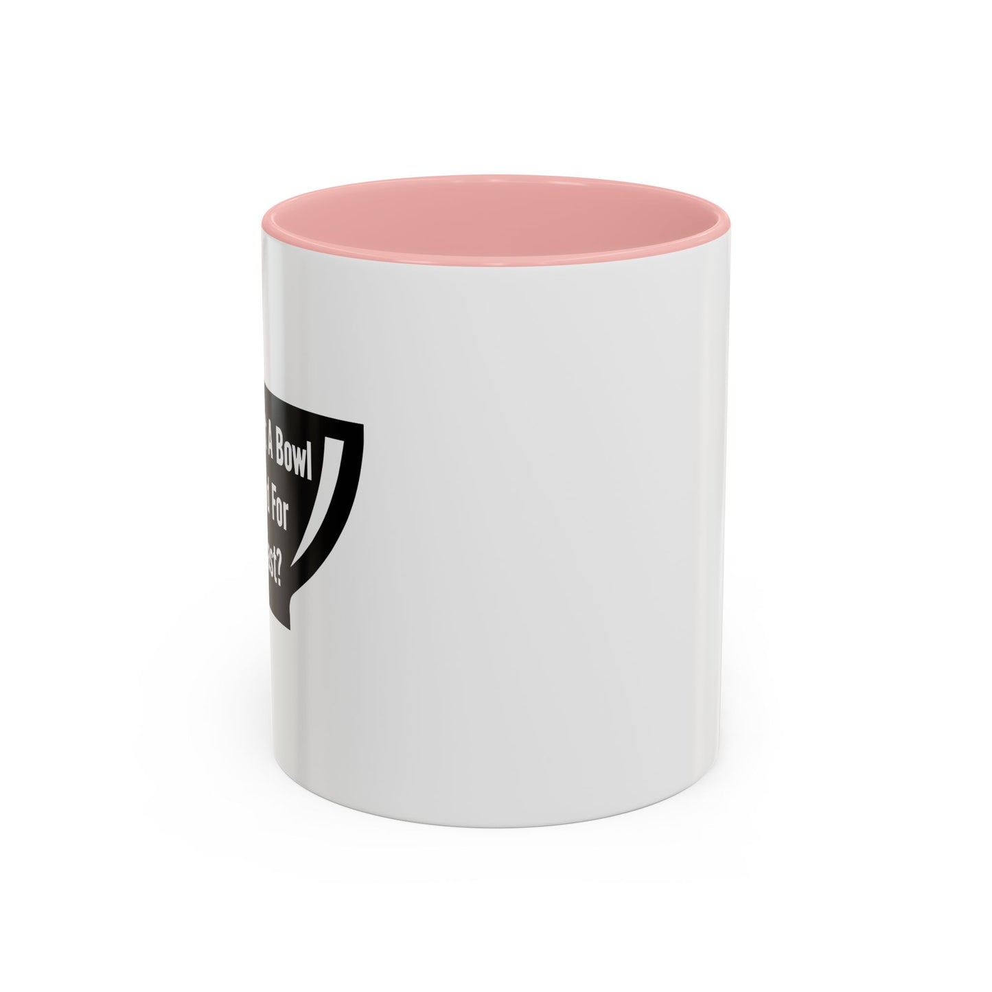 A BOWL OF STUPID Accent BiColor Funny Sarcastic Mug