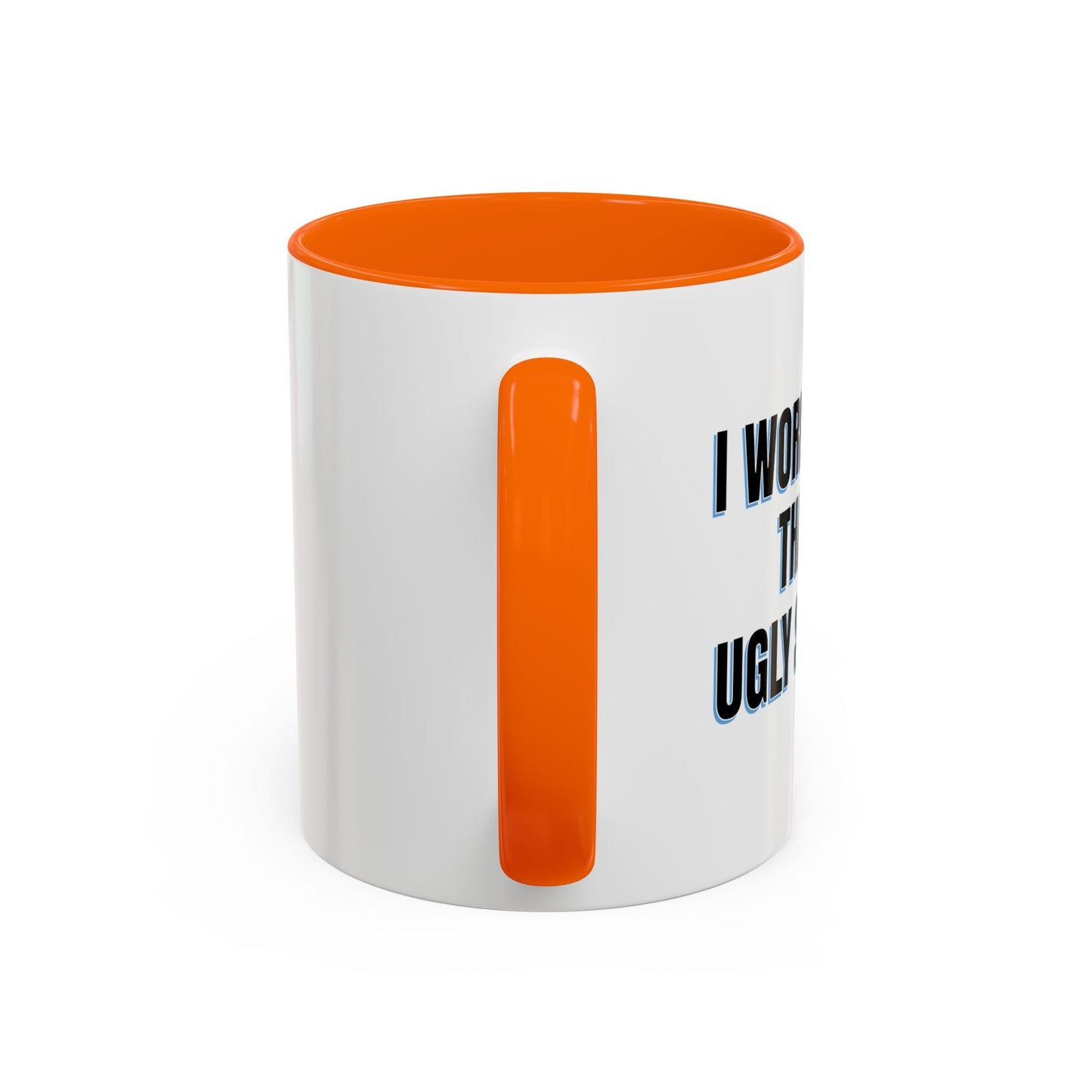 I WORK HARDER THAN AN UGLY STRIPPER Accent BiColor Funny Sarcastic Mug