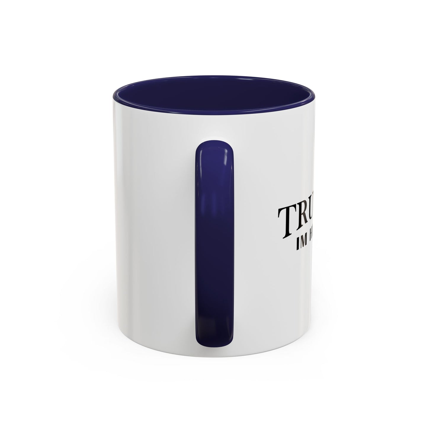 TRUST ME IM HILARIOUS Accent BiColor Funny Sarcastic Mug