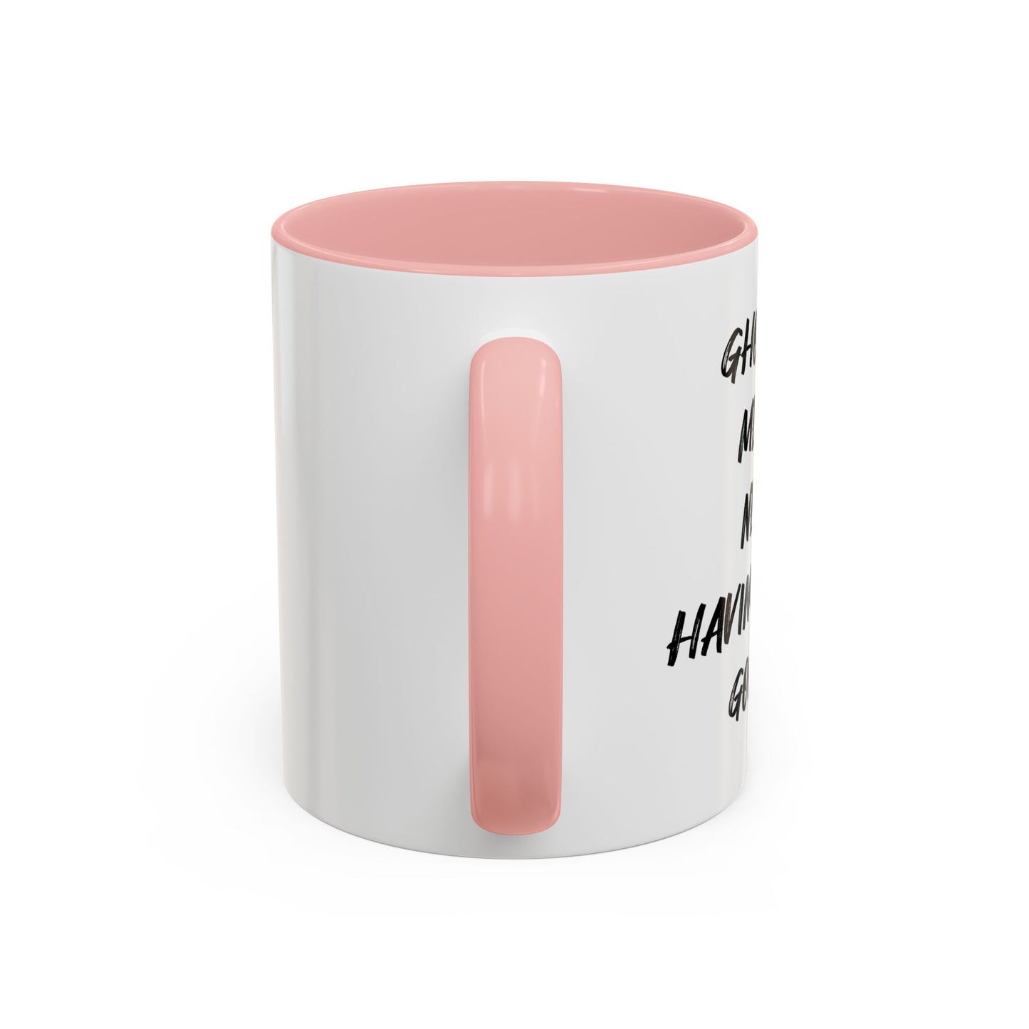 GHOSTING MEANS NEVER HAVING TO SAY GOODBYE Accent BiColor Funny Sarcastic Mug