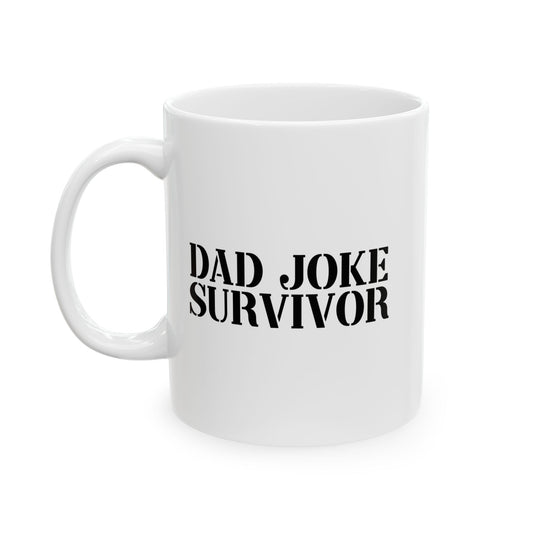 DAD JOKE SURVIVOR FUNNY SARCASTIC WHITE MUG