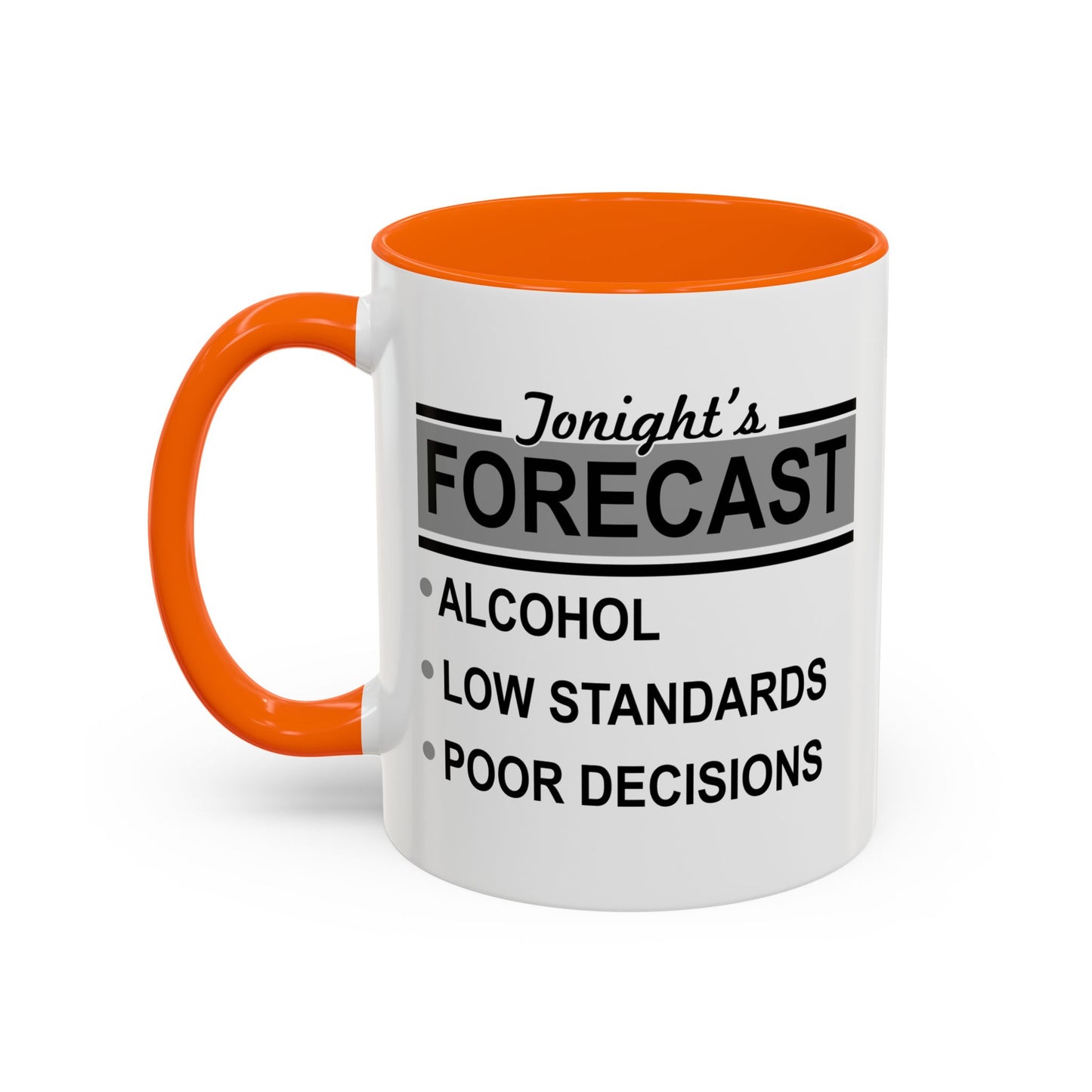 TONIGHT'S FORECAST Accent BiColor Funny Sarcastic Mug