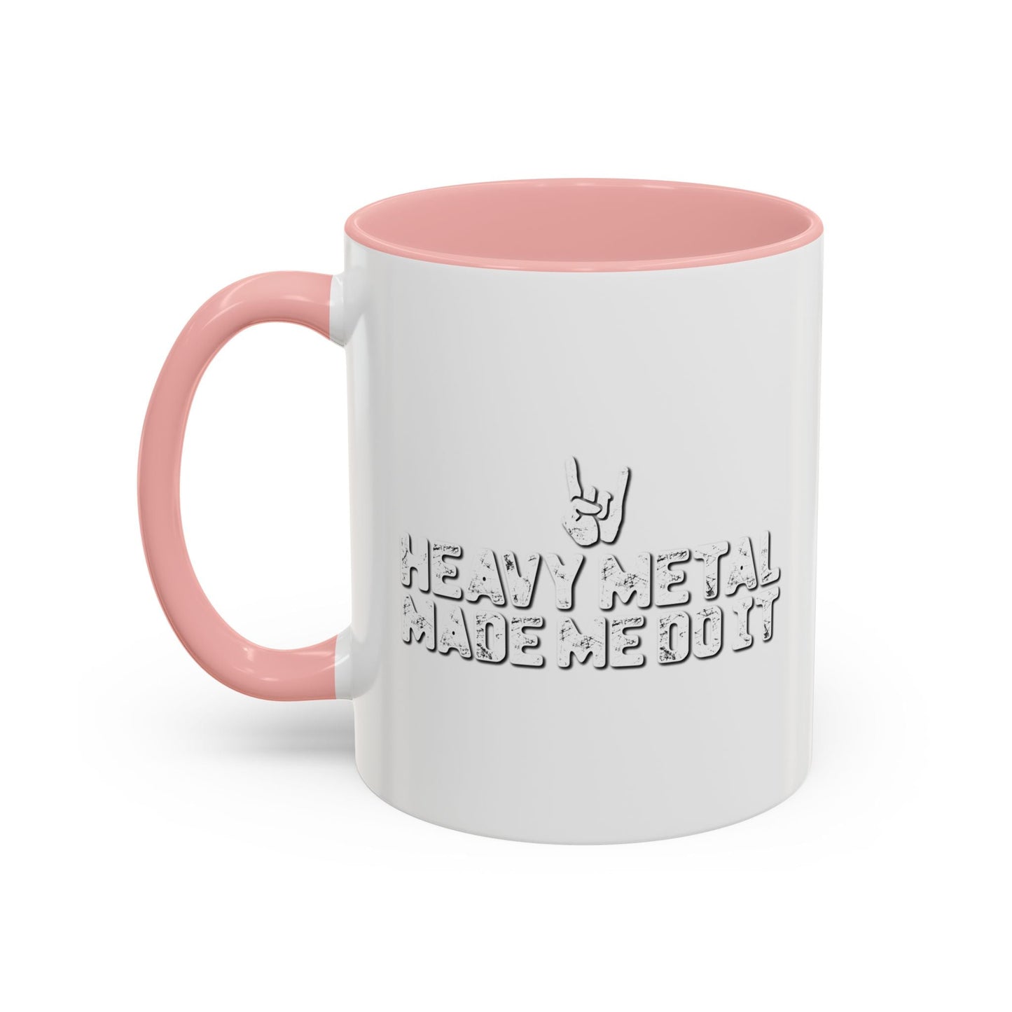 HEAVY METAL MADE ME DO IT Accent BiColor Funny Sarcastic Mug