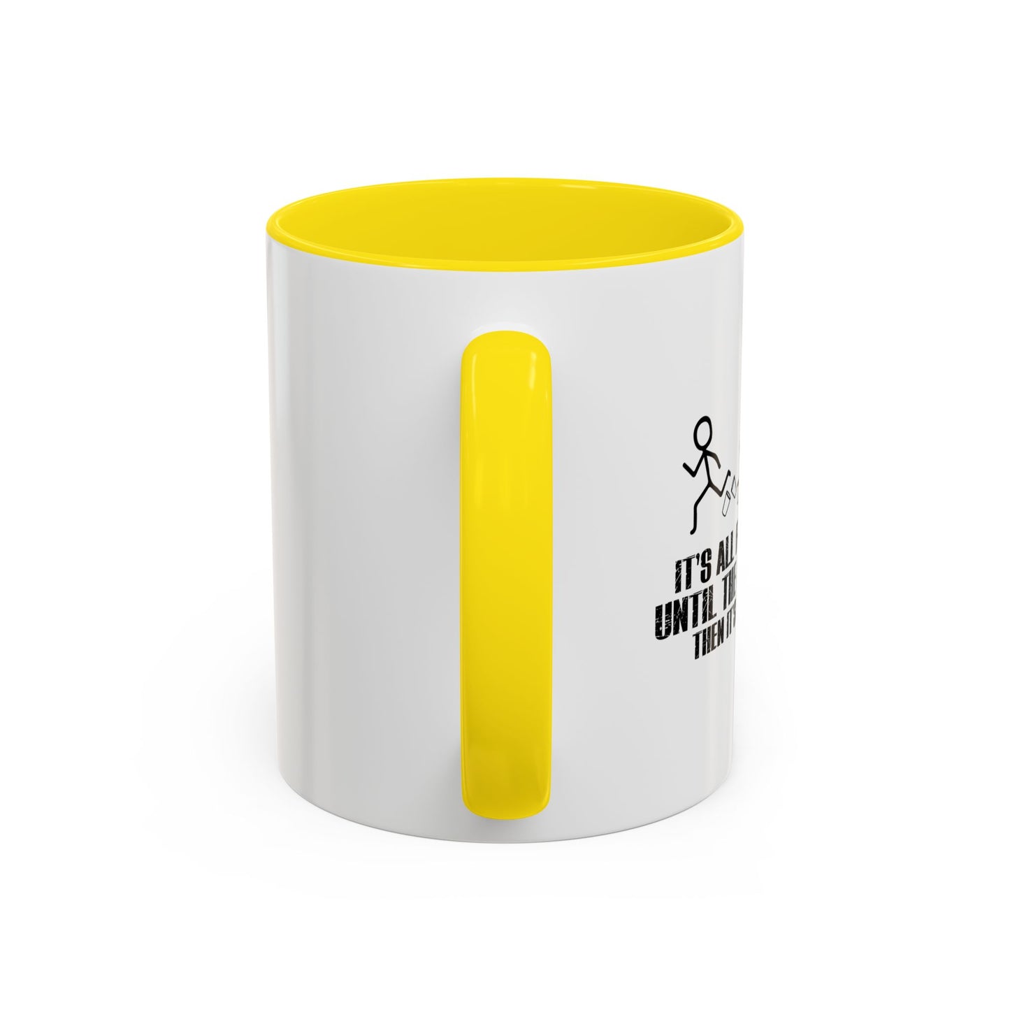 UNTILL THE COPS SHOW UP Accent BiColor Funny Sarcastic Mug