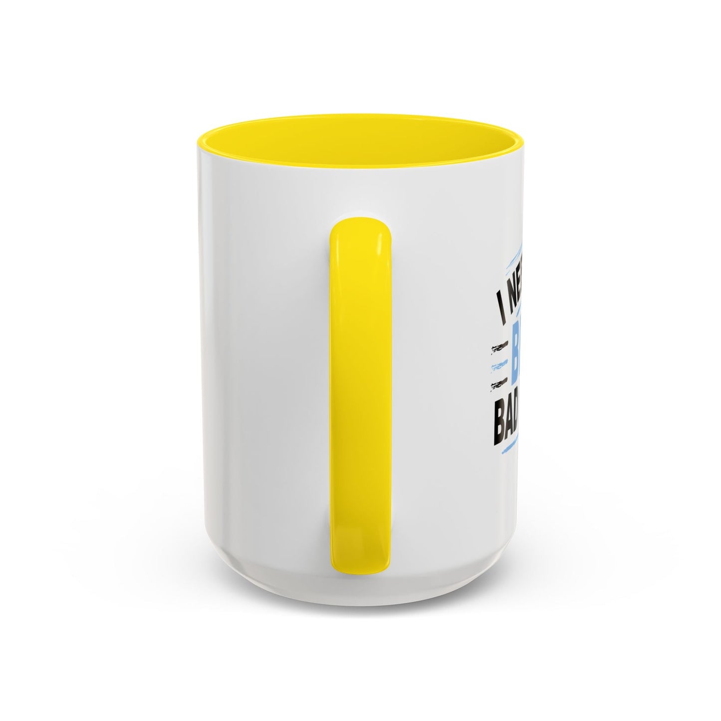 I NEED TO MAKE BETTER BAD DECISIONS Accent BiColor Funny Sarcastic Mug